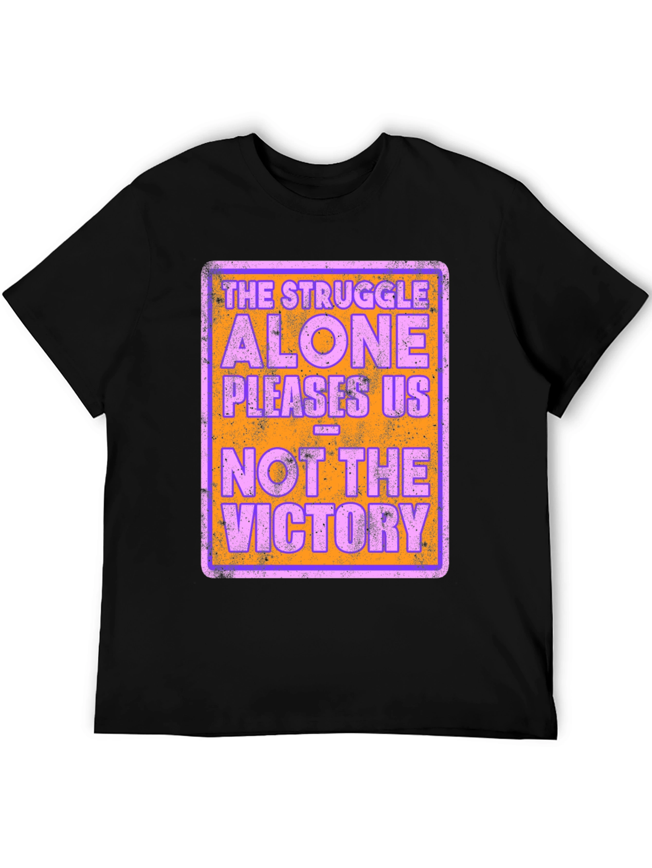 The Struggle Alone Pleases Us Graphic Tee