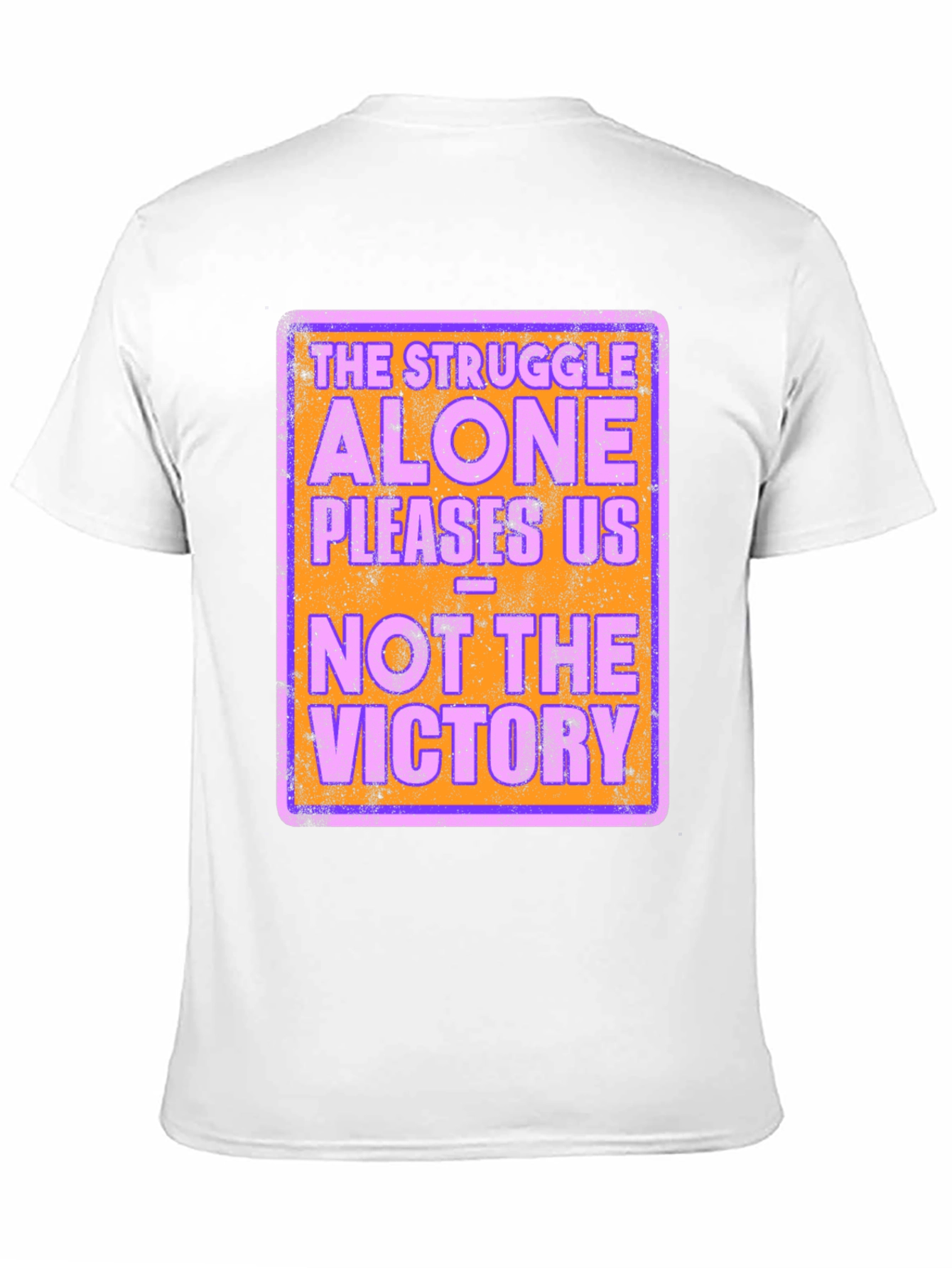 The Struggle Alone Pleases Us Graphic Tee