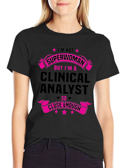 Clinical Analyst T-Shirt - Superwoman Inspired