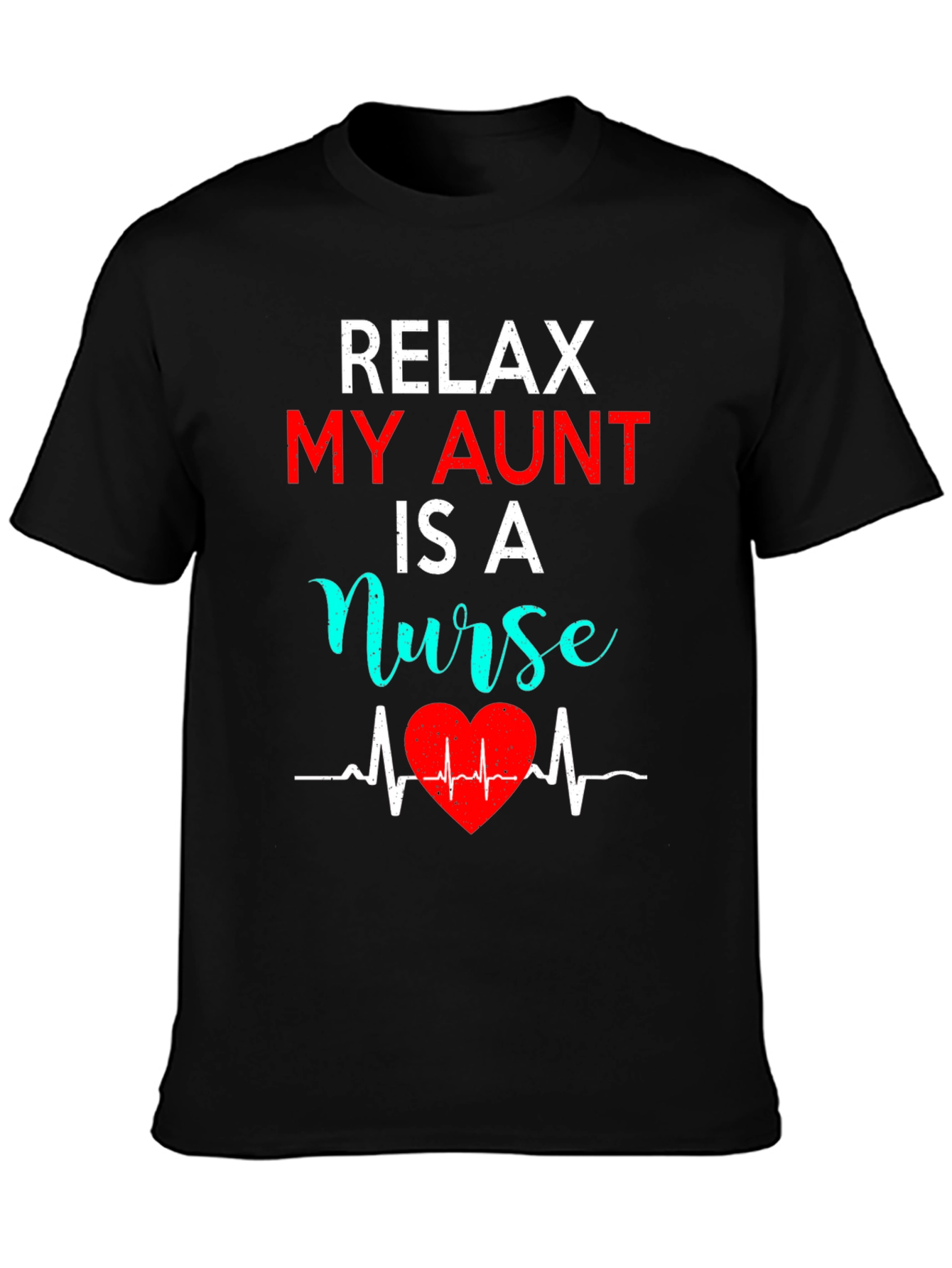 Relax My Aunt is a Nurse T-Shirt