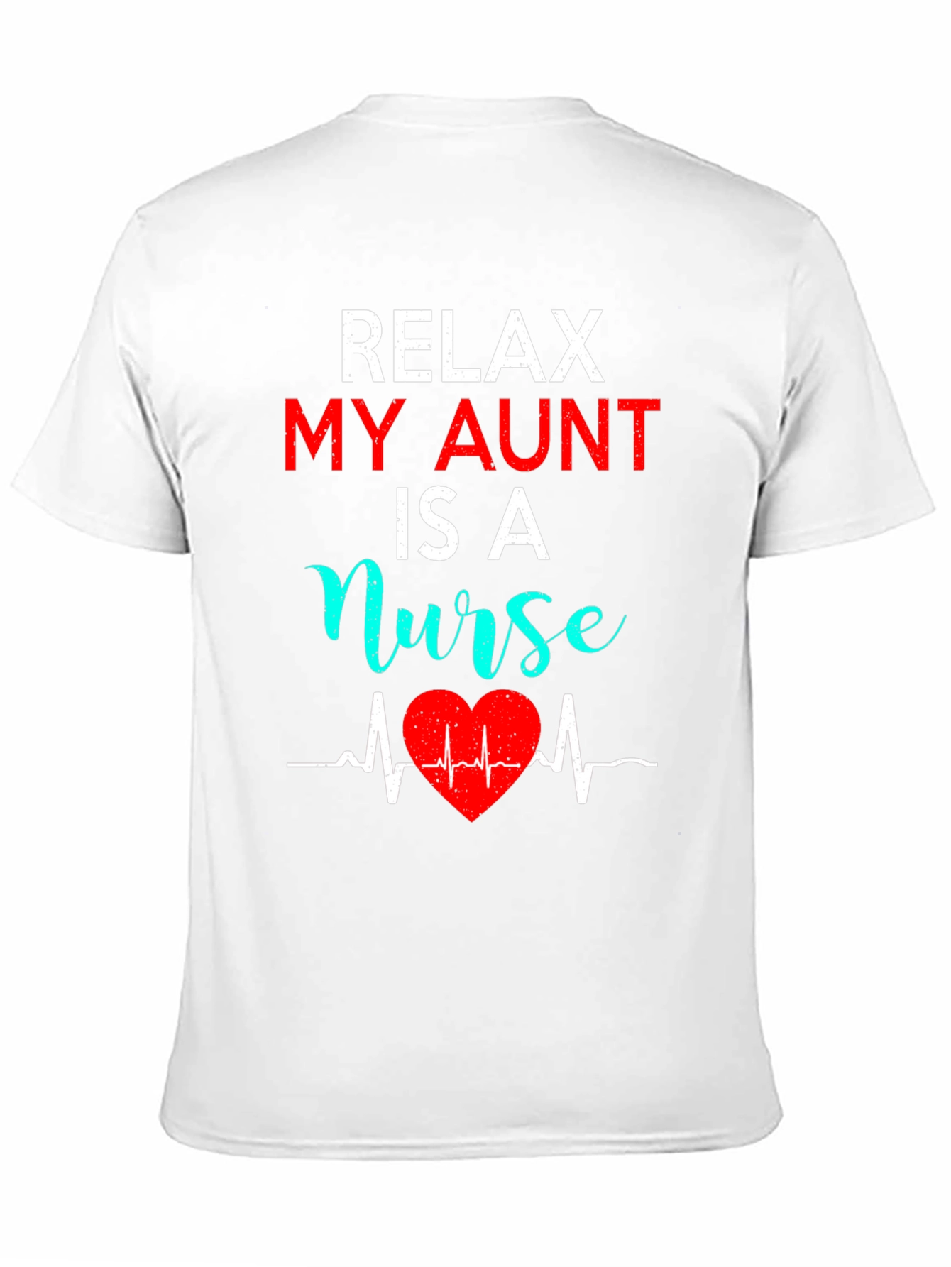 Relax My Aunt is a Nurse T-Shirt