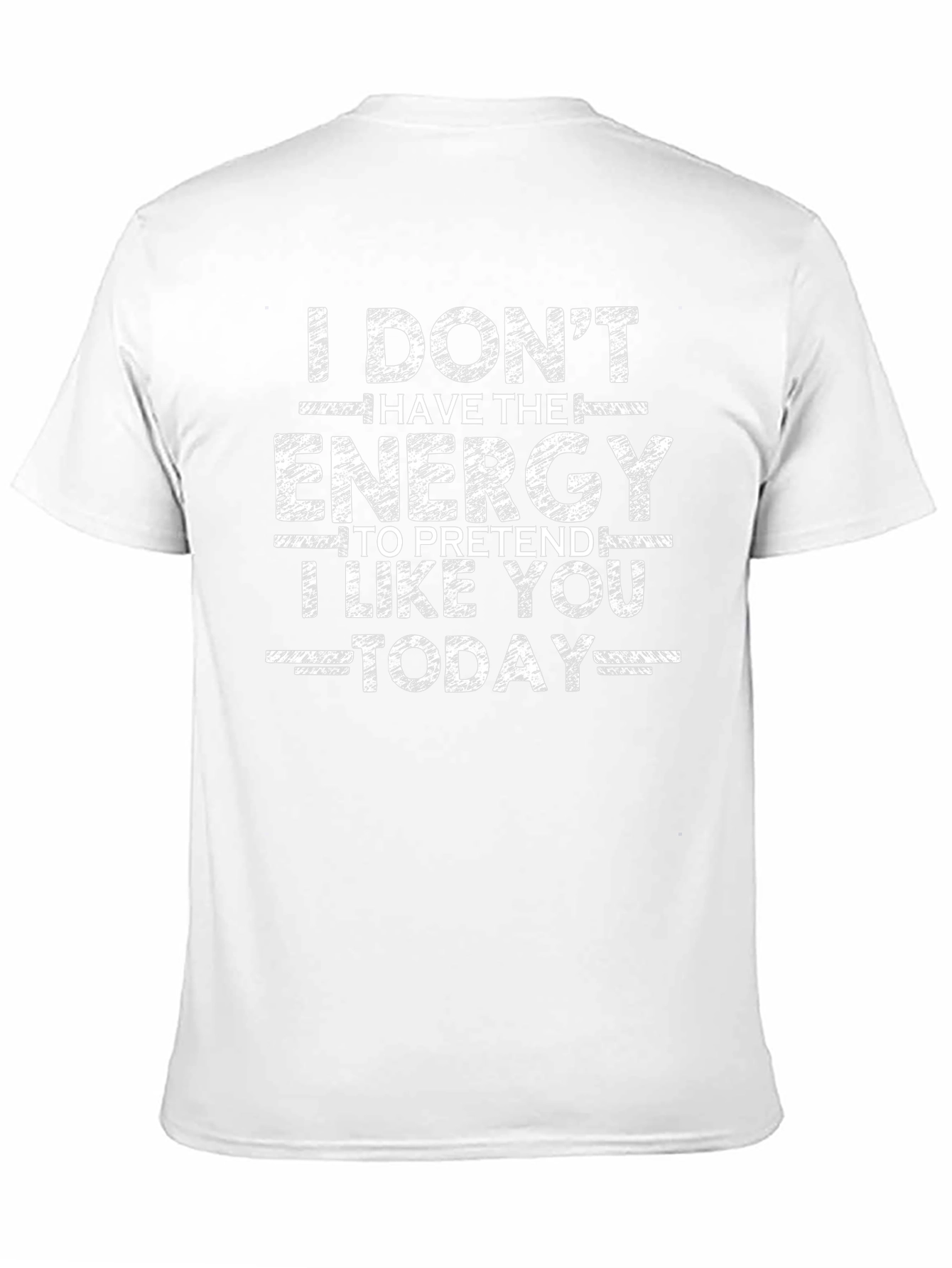 Funny I Dont Have The Energy Graphic Tee