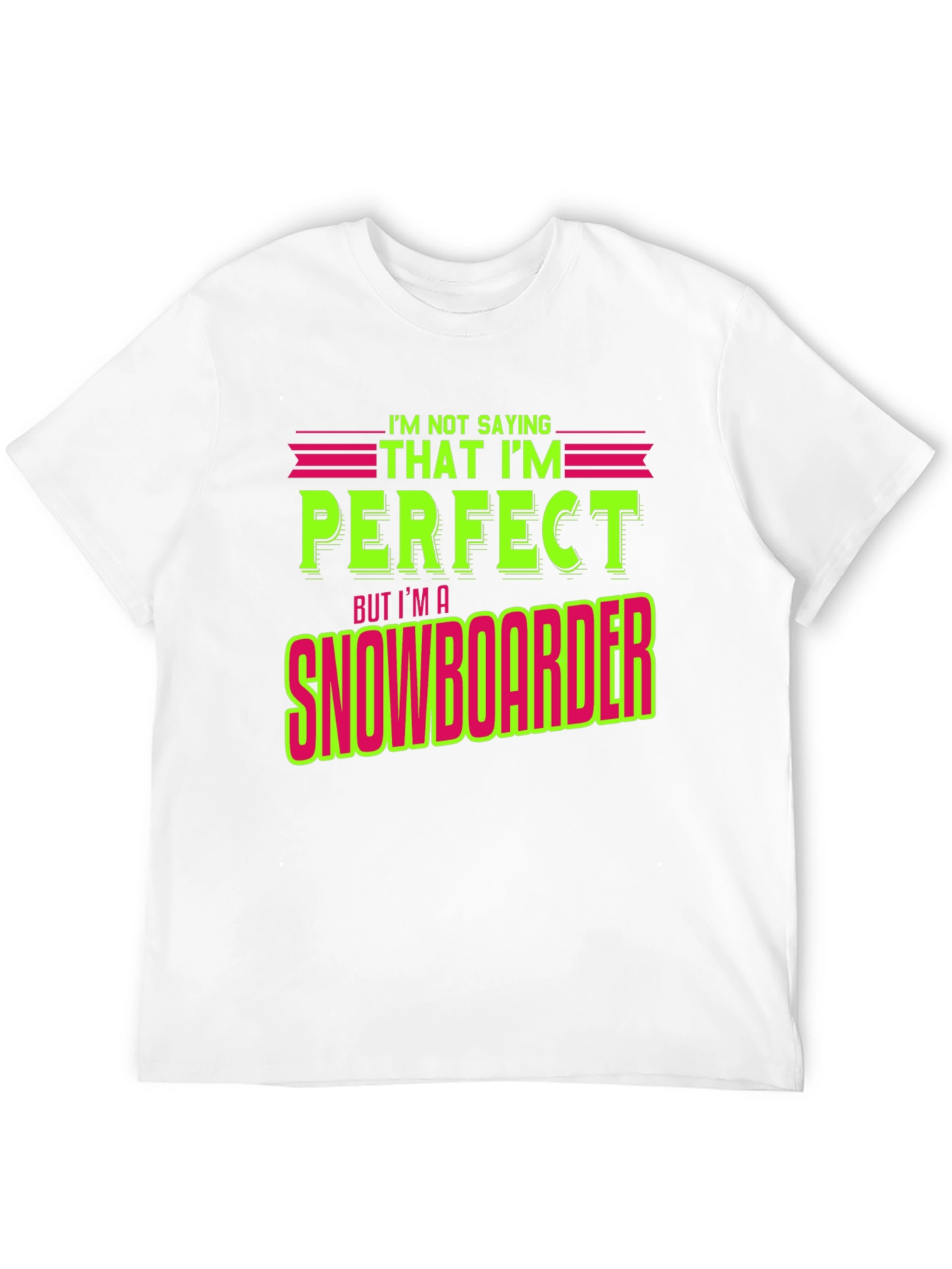Funny Snowboarder T-Shirt - Im Not Saying Im Perfect