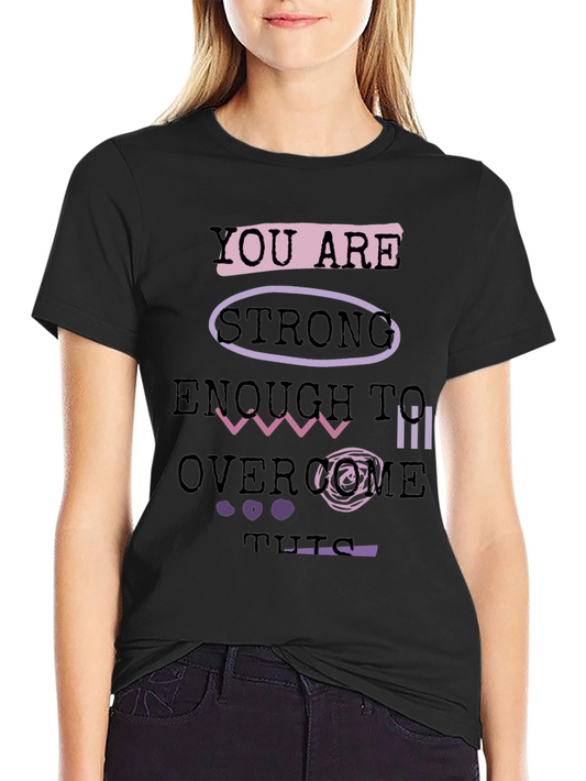 Motivational Graphic T-Shirt - You Are Strong Enough