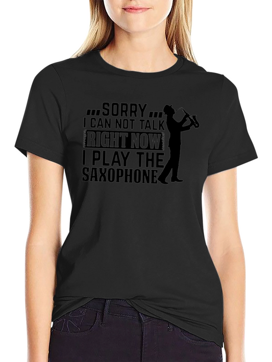 Saxophone Player Graphic Tee - Sorry I Cant Talk T-Shirt