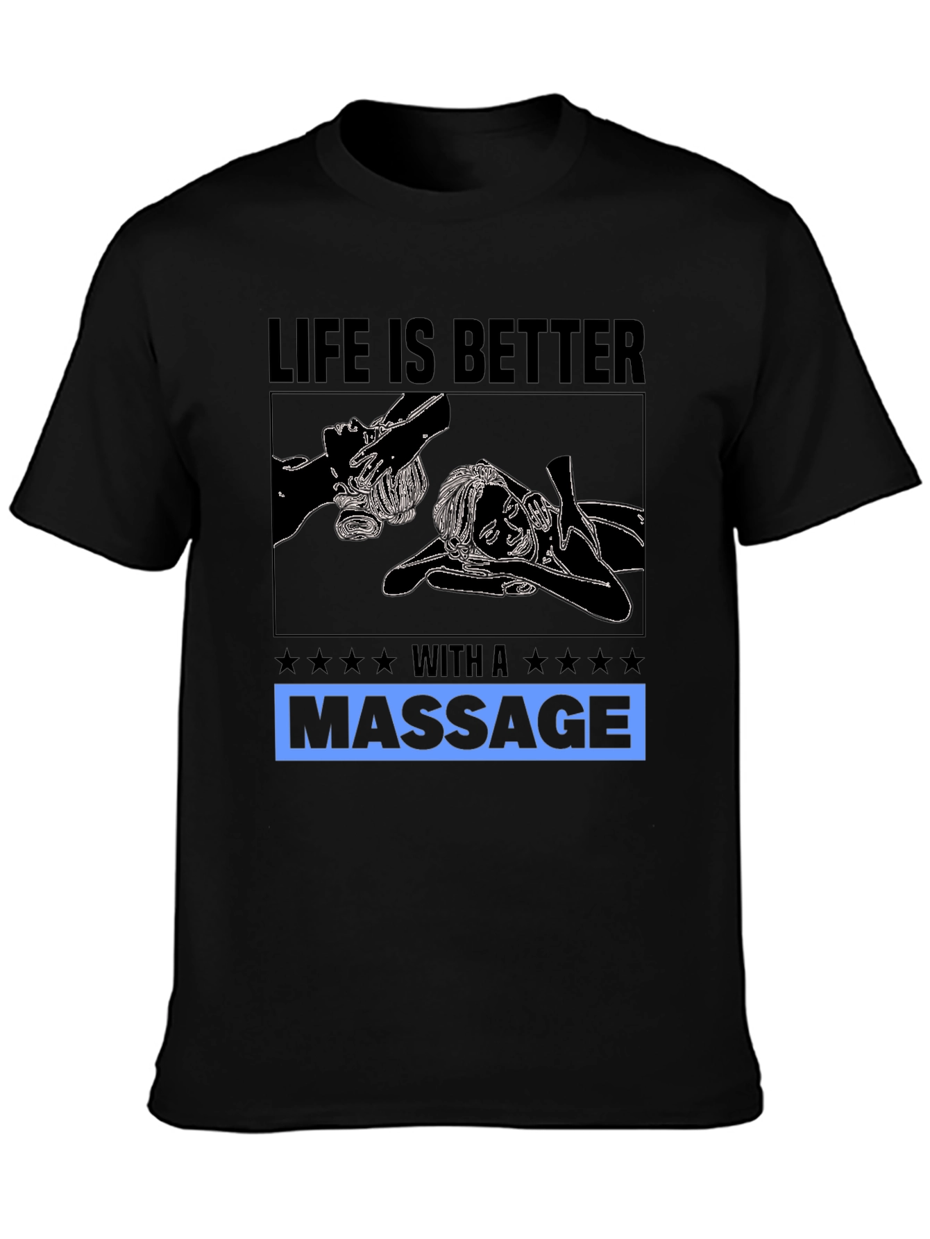 Life Is Better With A Massage T-Shirt