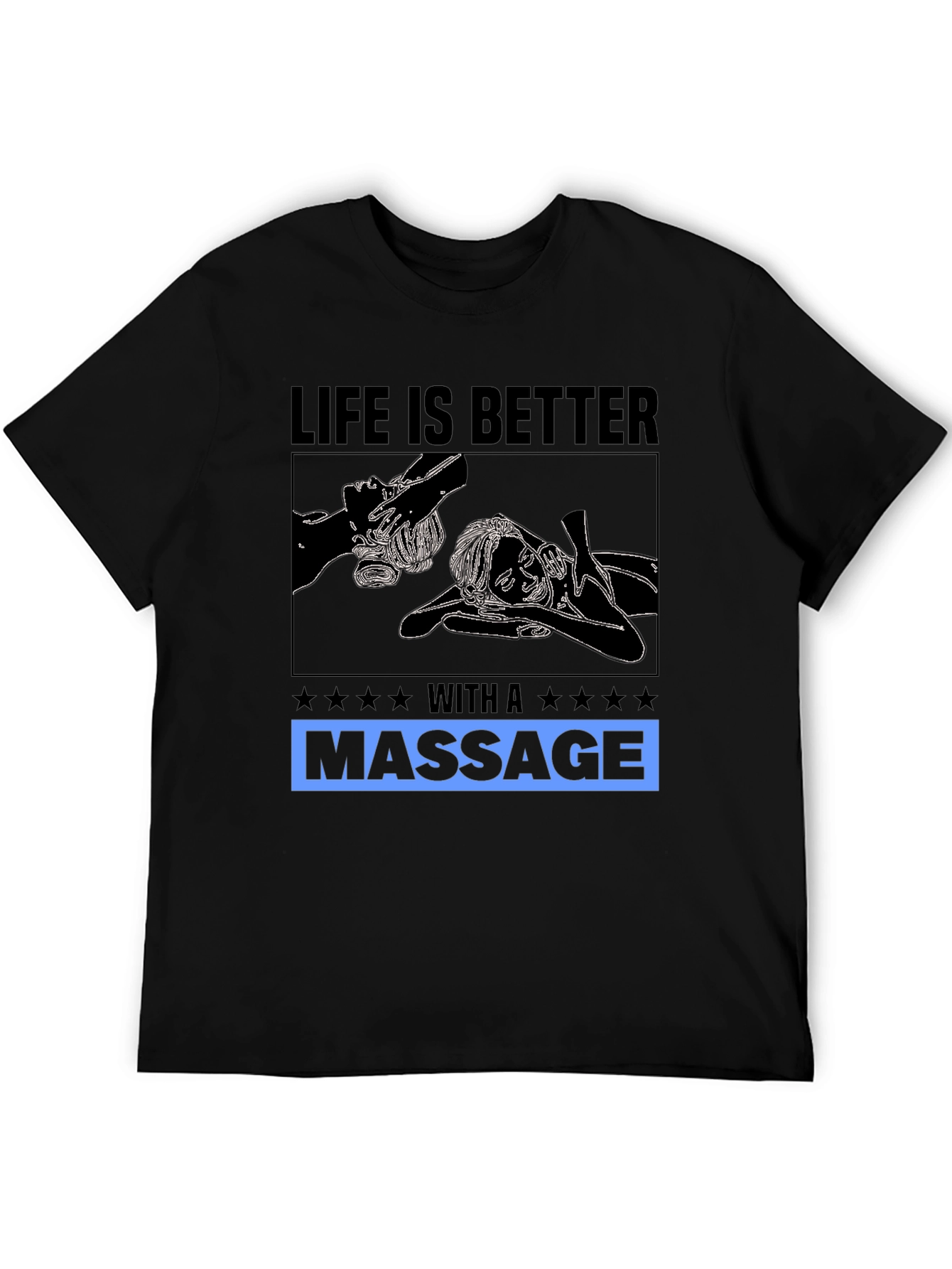 Life Is Better With A Massage T-Shirt