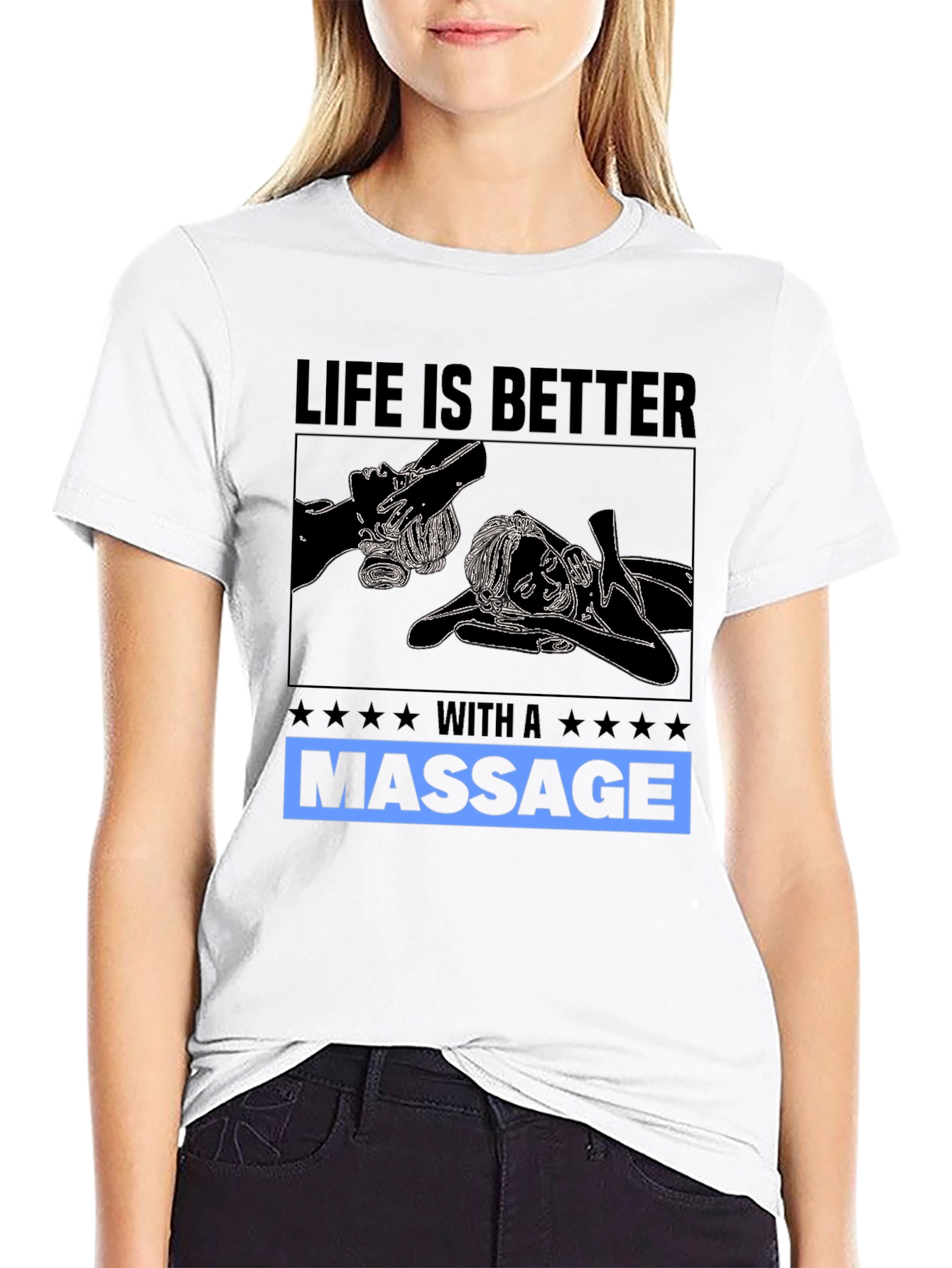 Life Is Better With A Massage T-Shirt