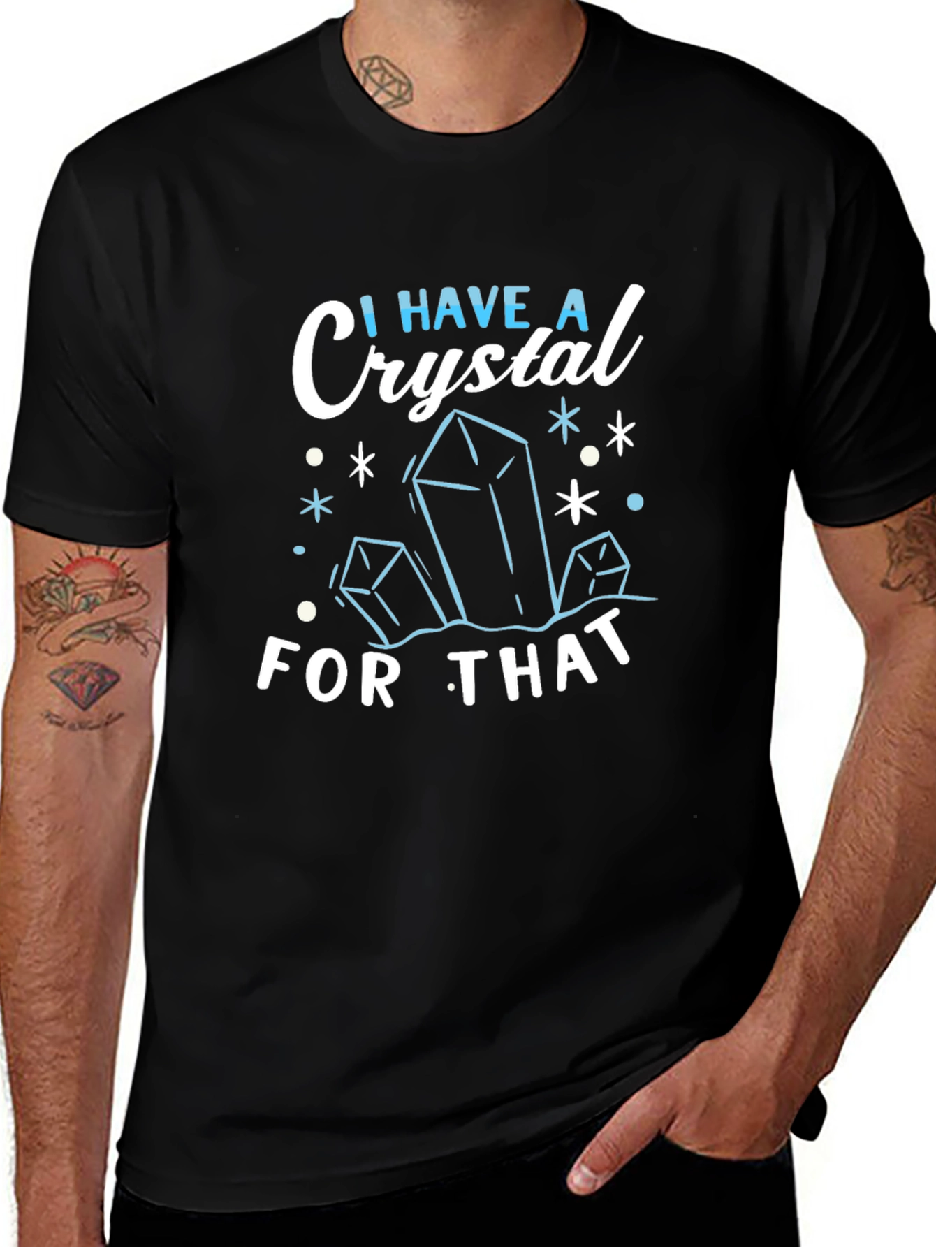 I Have A Crystal For That Black T-Shirt