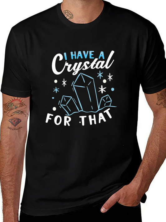 I Have A Crystal For That Black T-Shirt