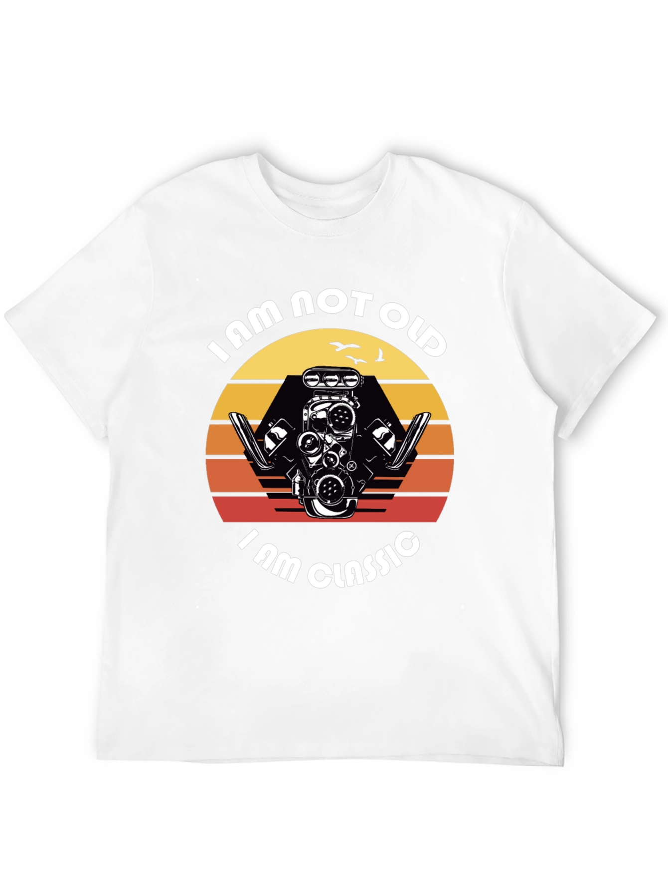 I am Not Old I am Classic Engine T-Shirt