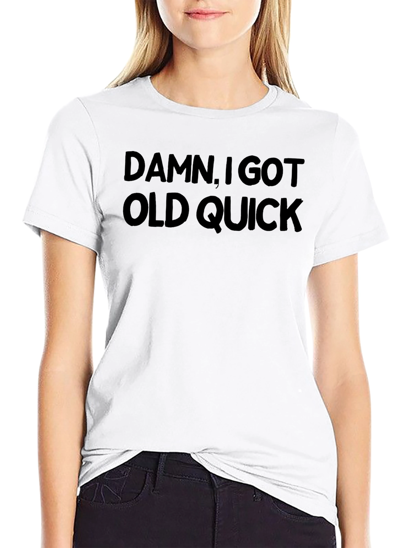 Damn I Got Old Quick T-Shirt