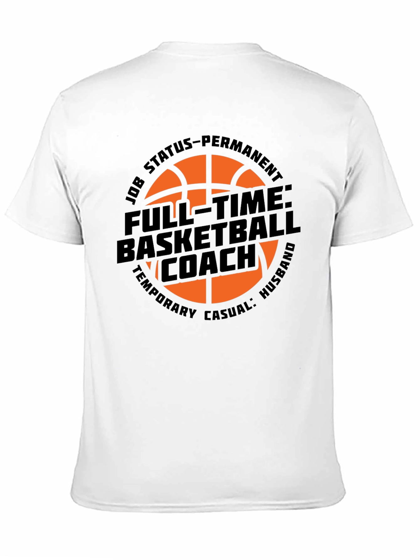 Full-Time Basketball Coach T-Shirt