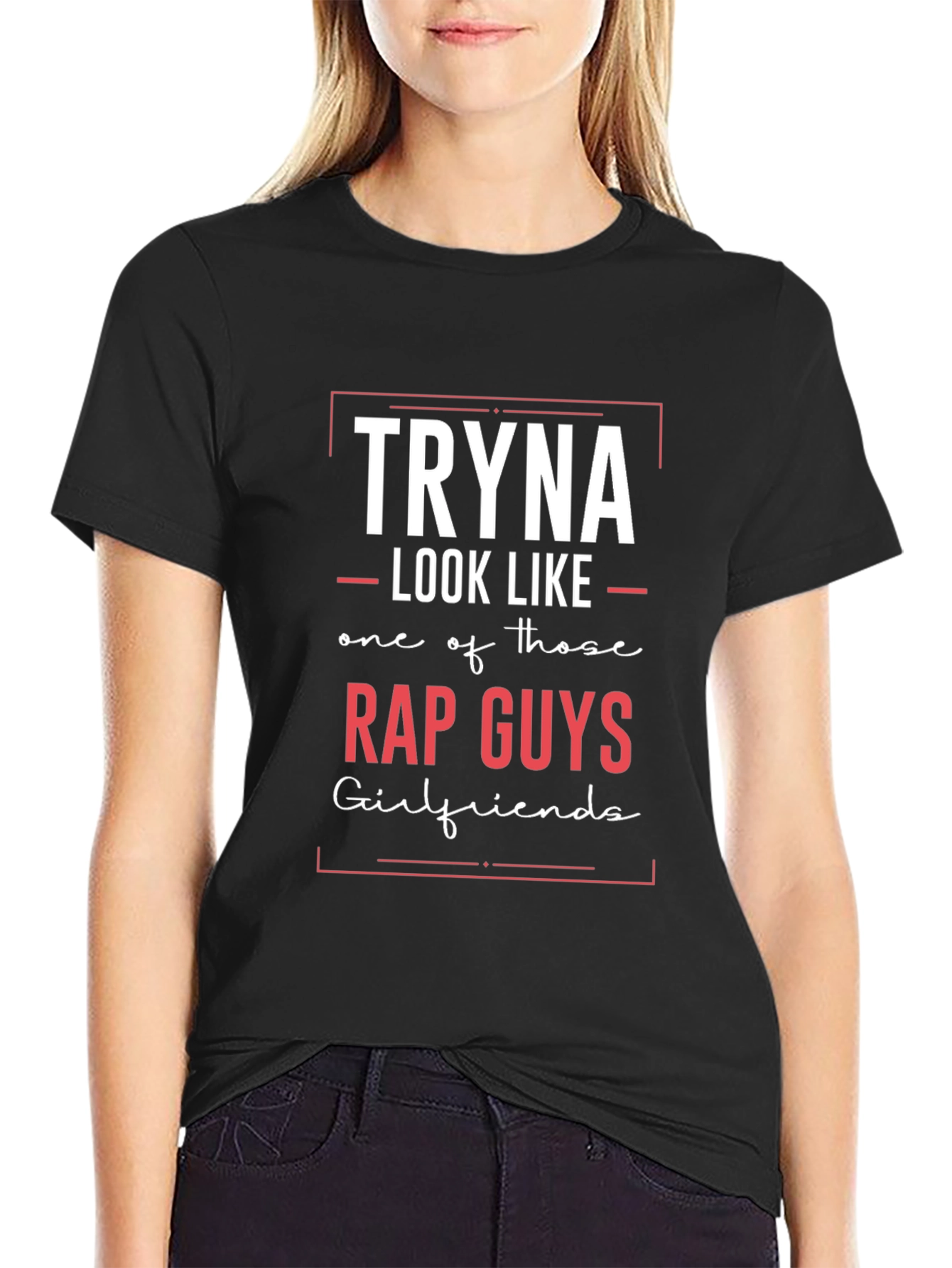 Tryna Look Like Rap Guys T-Shirt