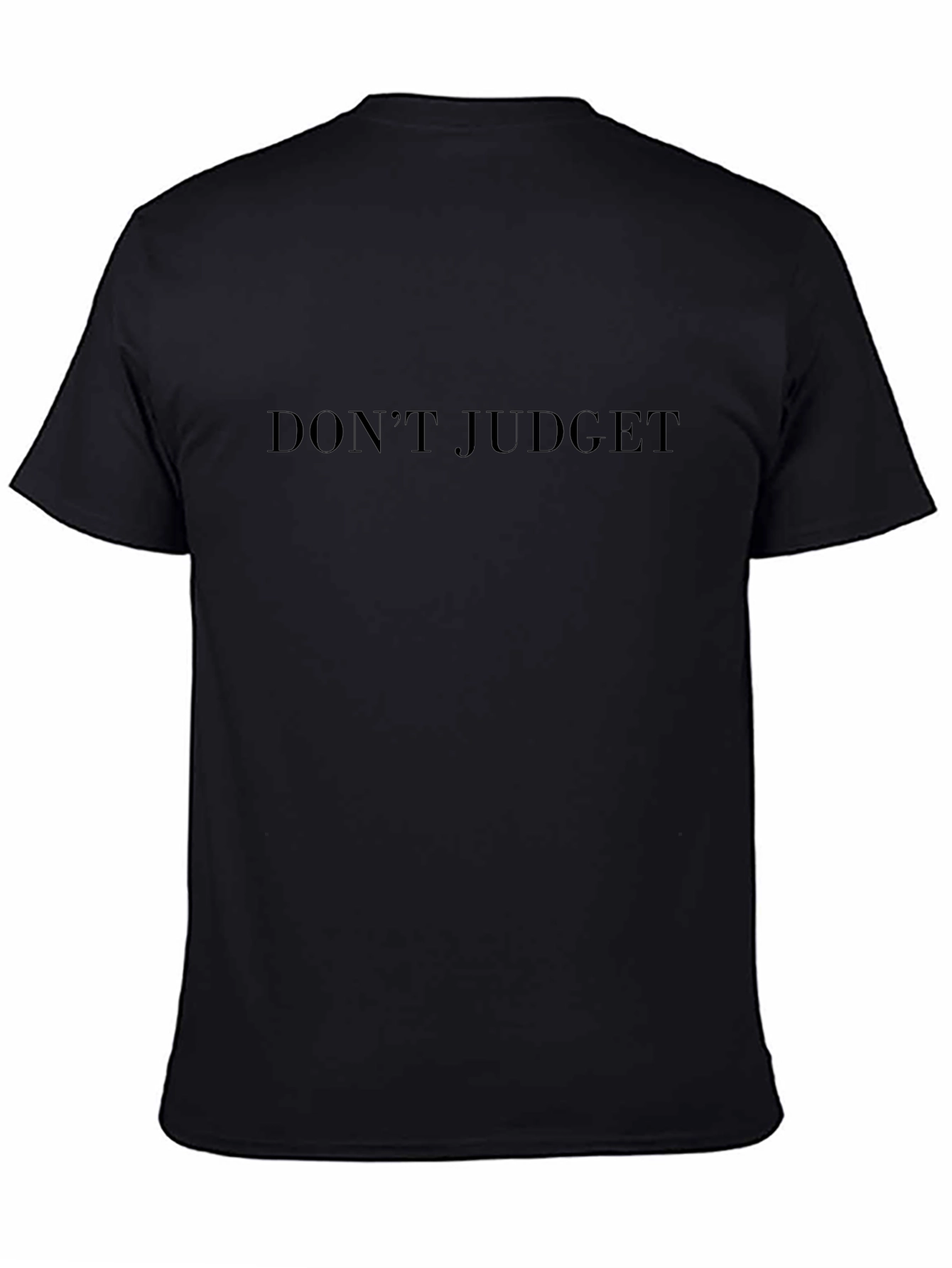 Dont Judge T-Shirt - Classic Black Tee