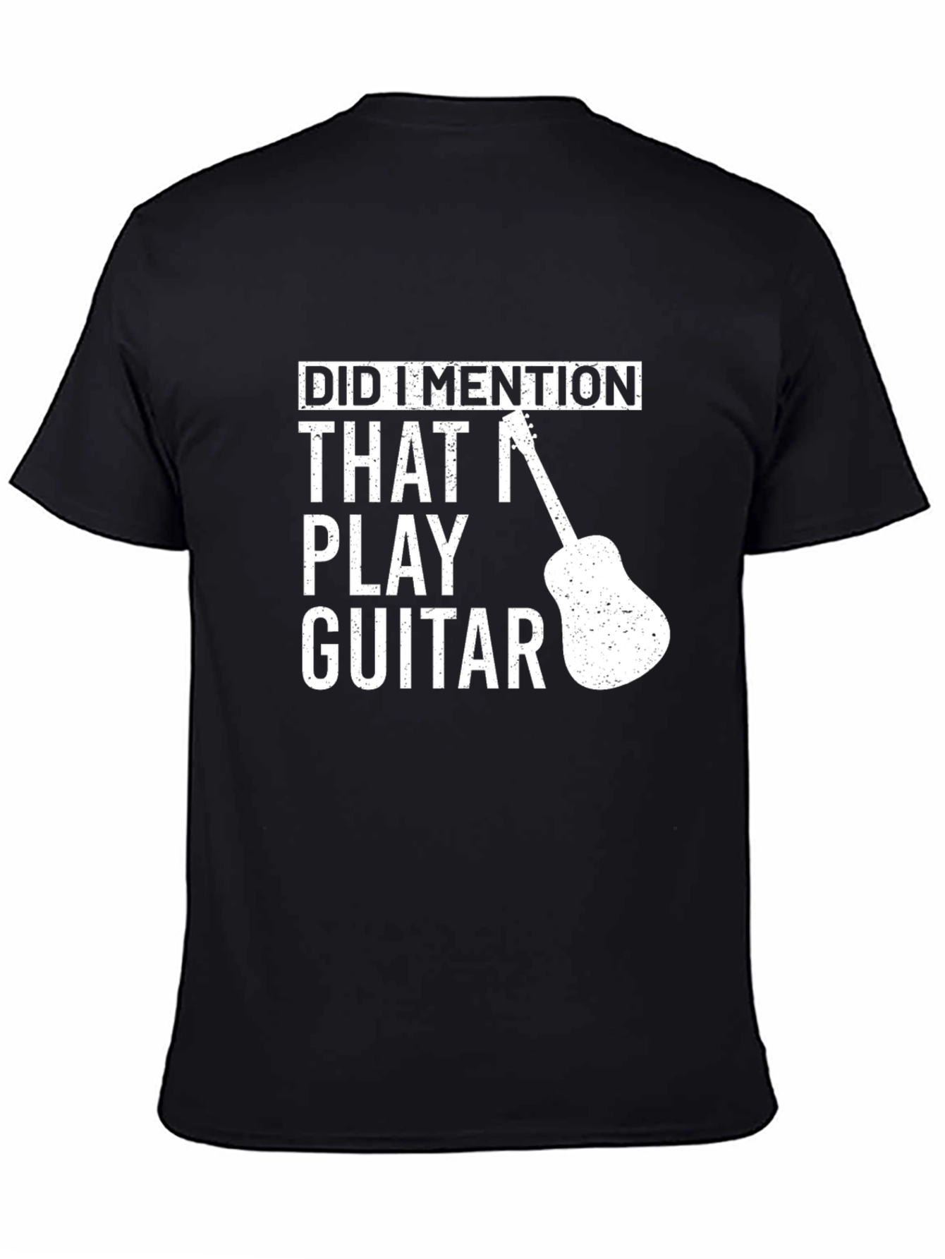 Did I Mention Guitar T-Shirt - Musician Tee