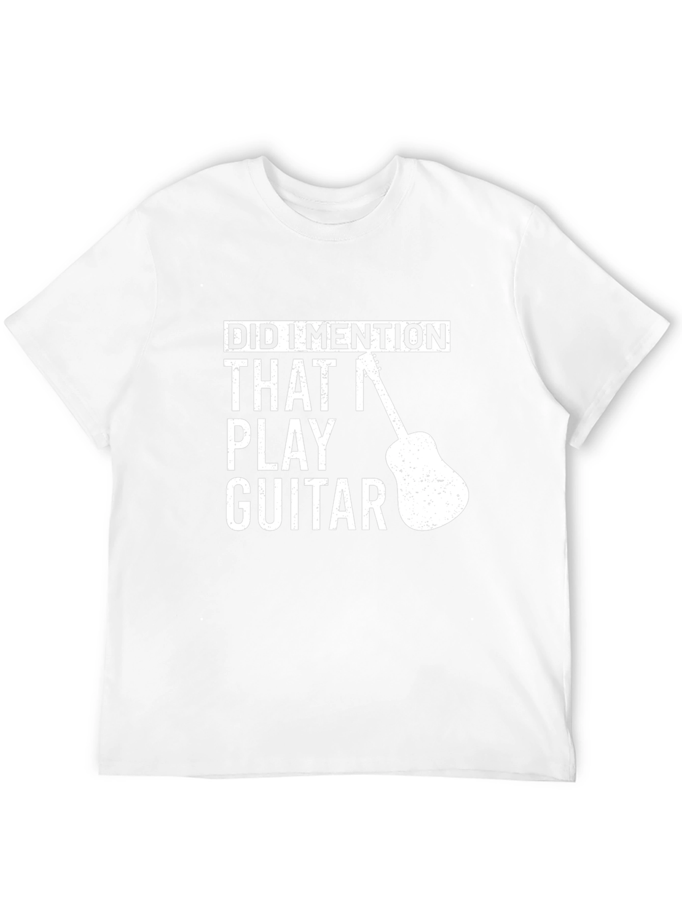 Did I Mention Guitar T-Shirt - Musician Tee