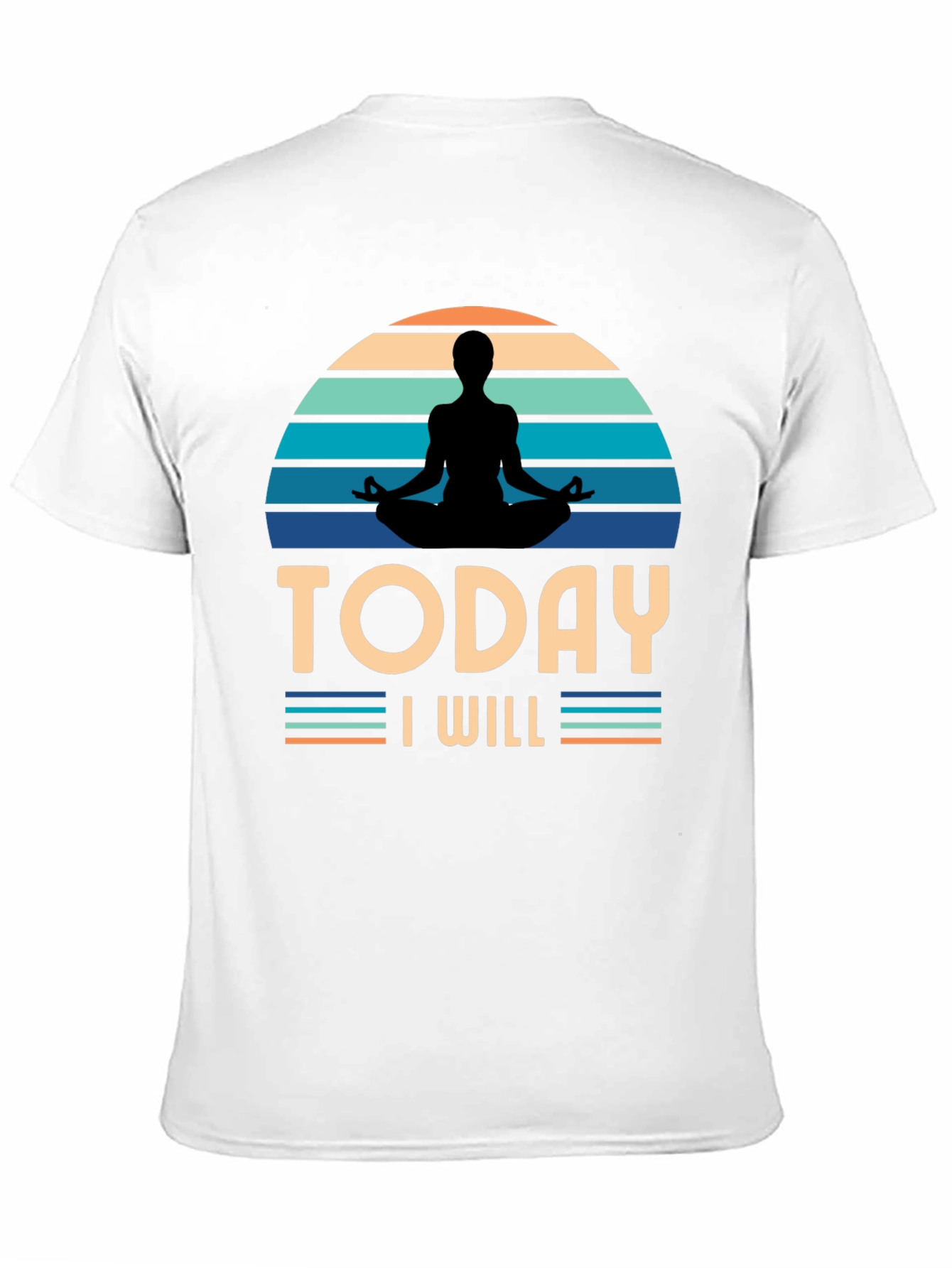 Today I Will Yoga T-Shirt - Meditate in Style!
