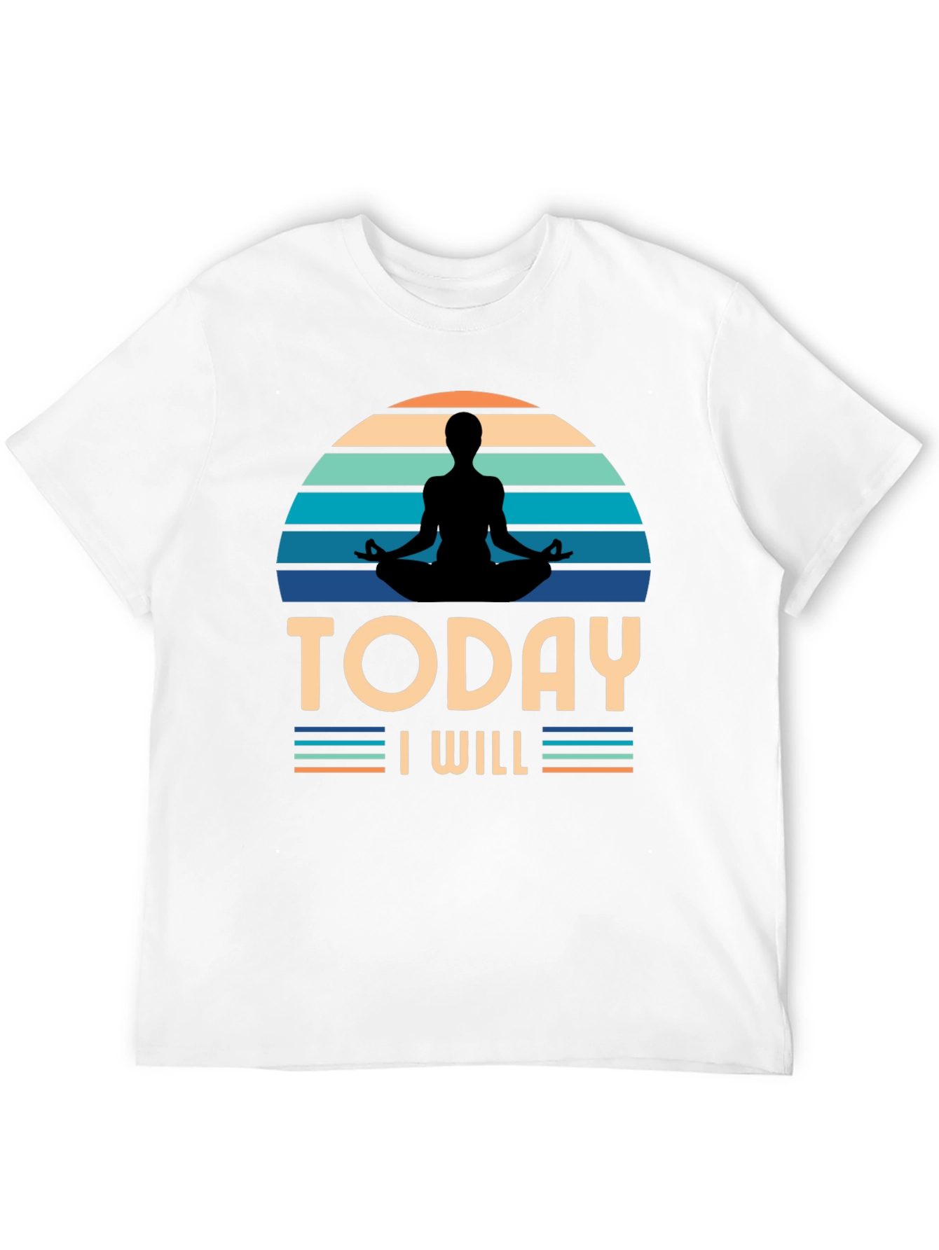 Today I Will Yoga T-Shirt - Meditate in Style!