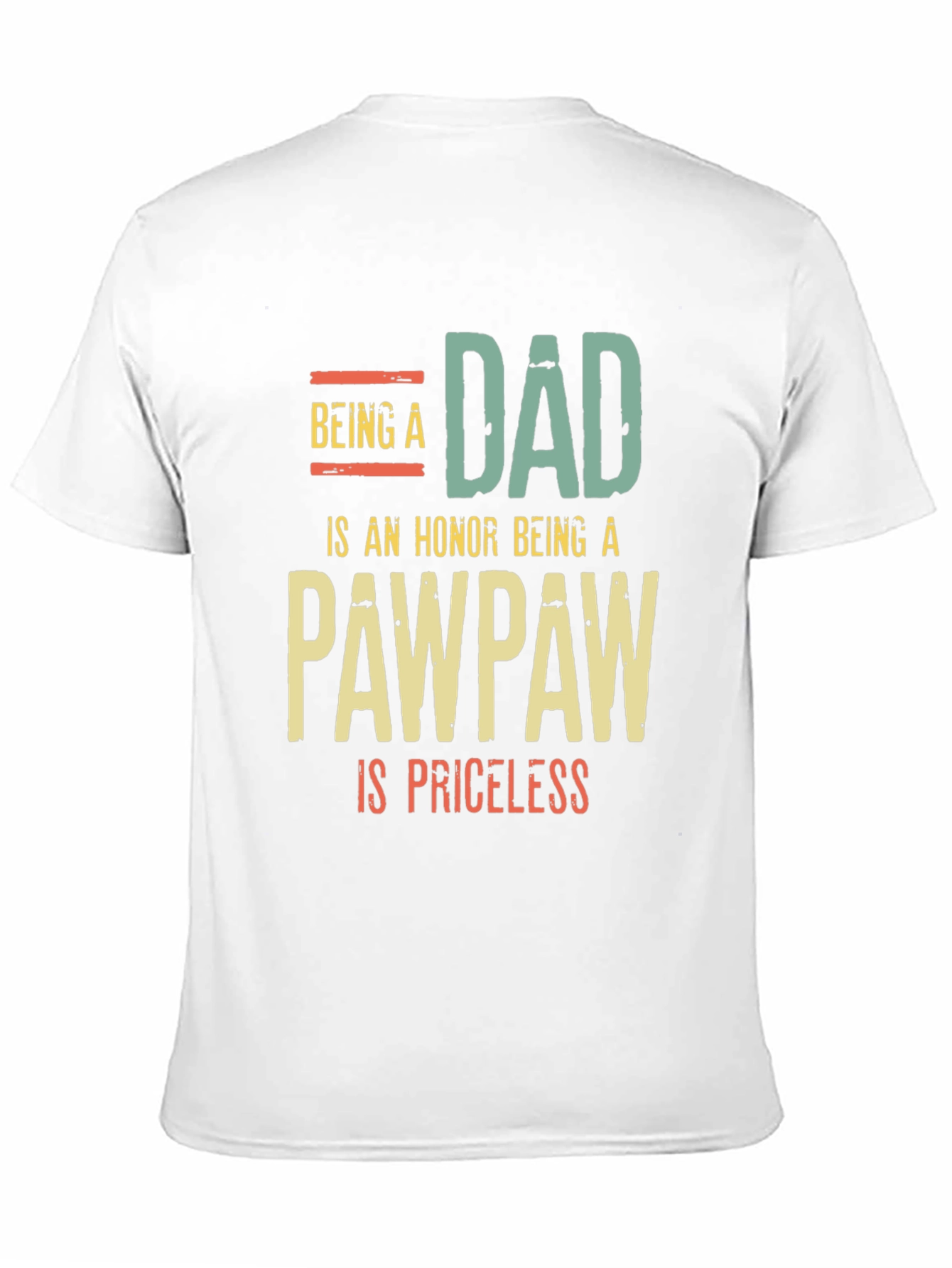 Dad/PawPaw T-Shirt - Honor Priceless