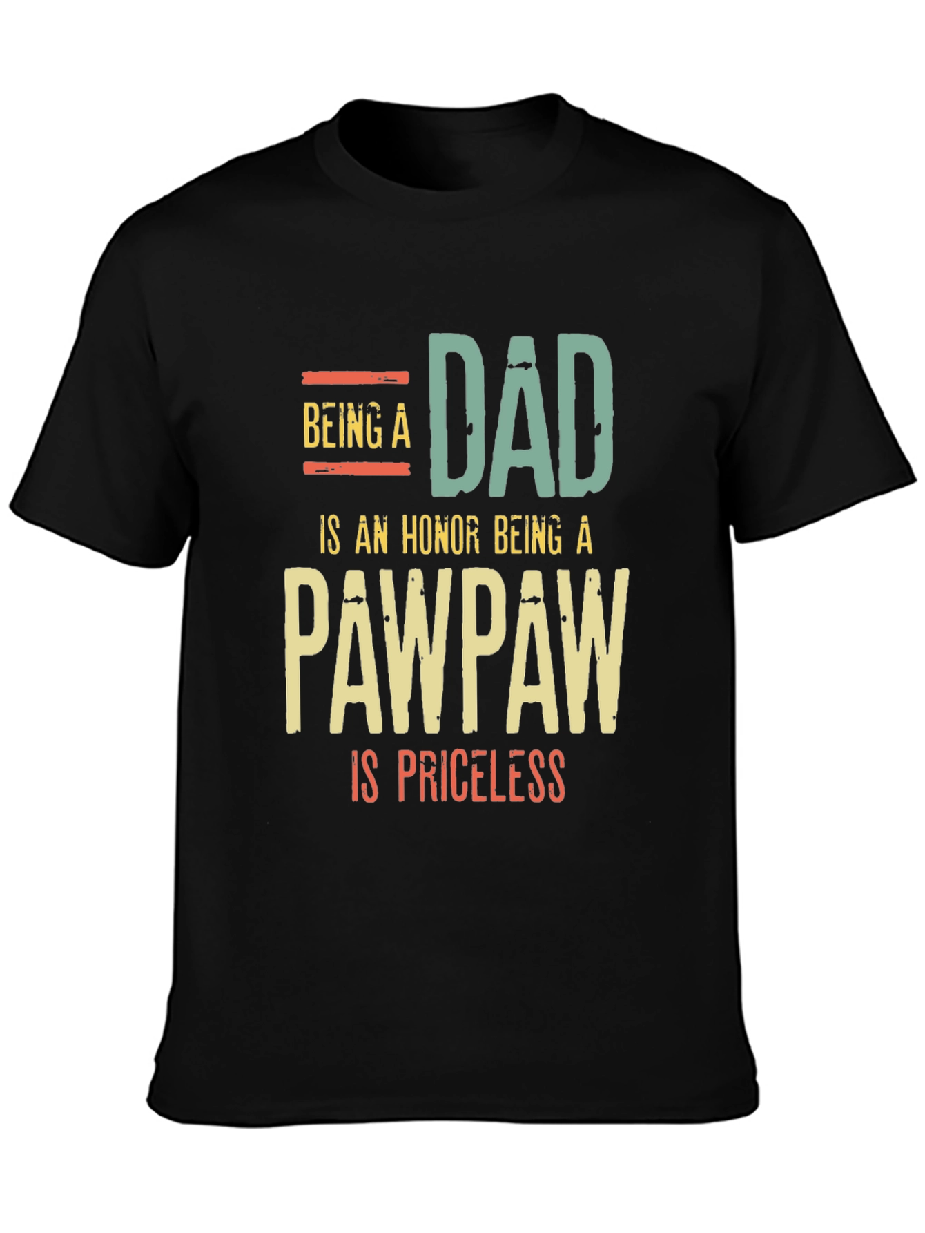 Dad/PawPaw T-Shirt - Honor Priceless