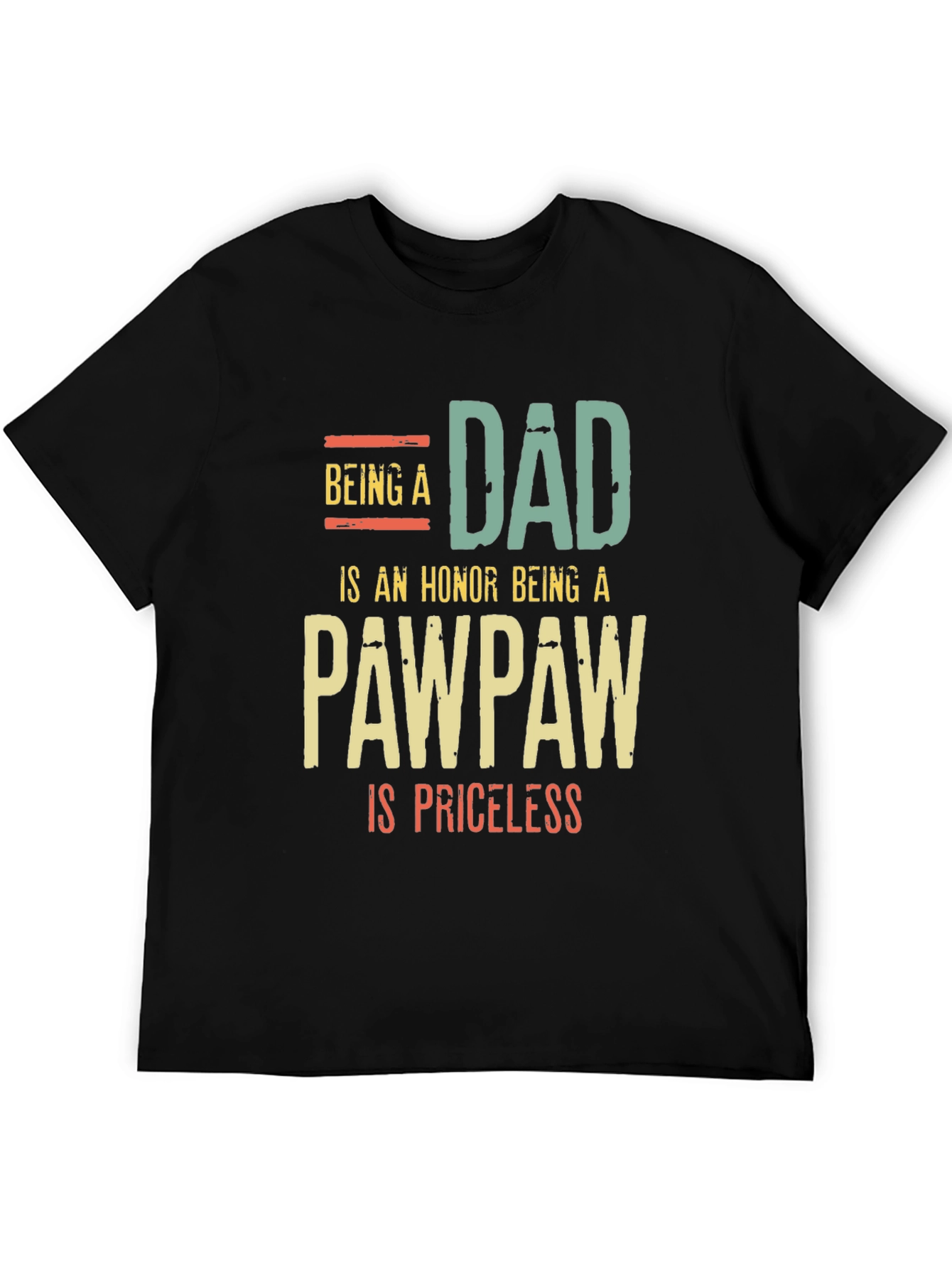 Dad/PawPaw T-Shirt - Honor Priceless