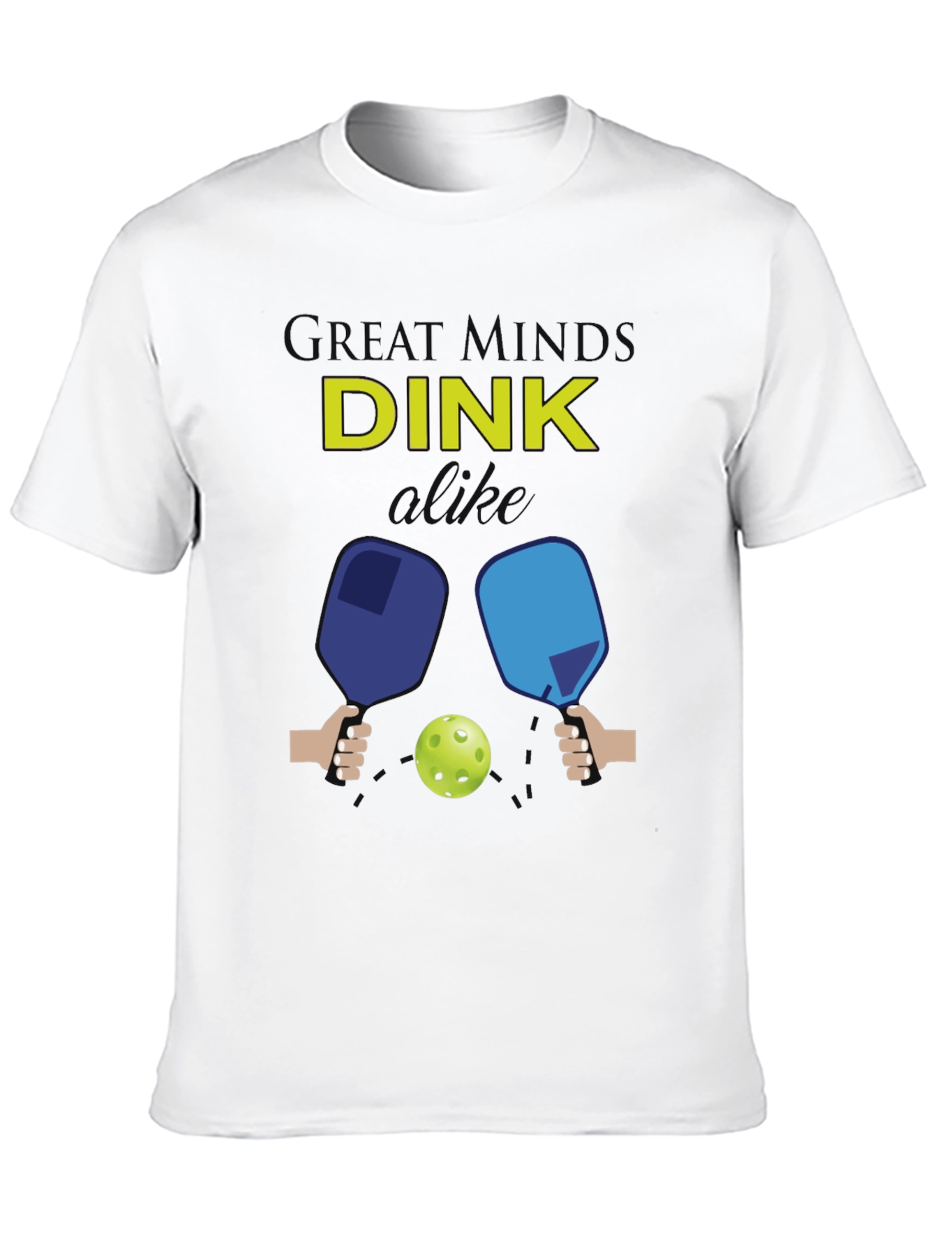 Funny Pickleball T-Shirt - Great Minds DINK Alike