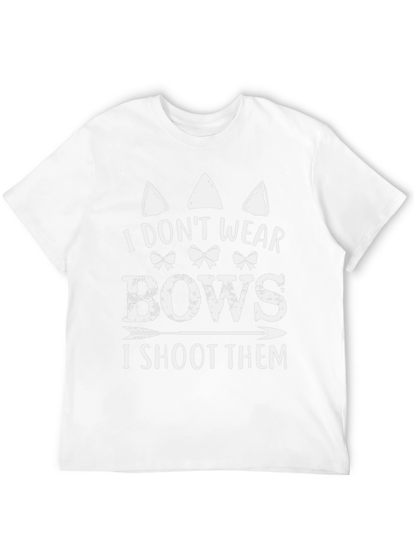 I Dont Wear Bows I Shoot Them Graphic Tee