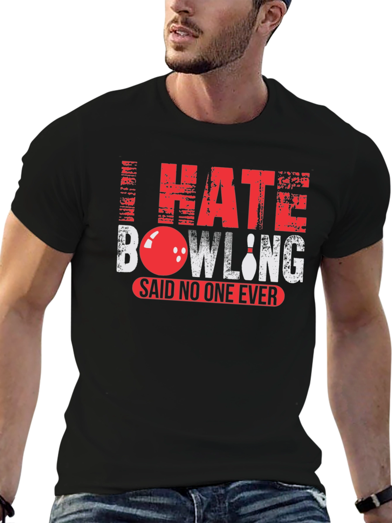I Hate Bowling Said No One Ever T-Shirt