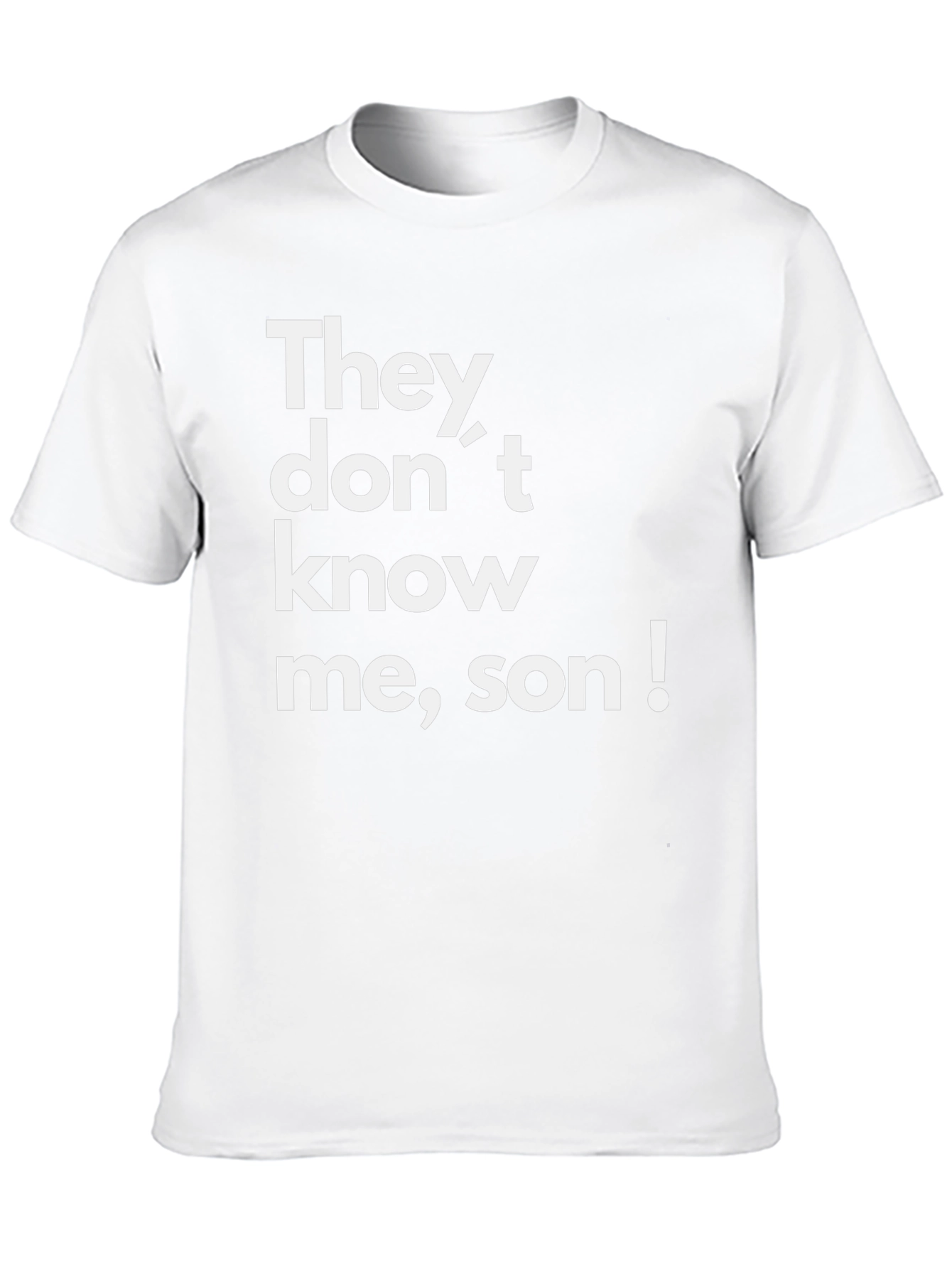 They Dont Know Me Son! Graphic Tee