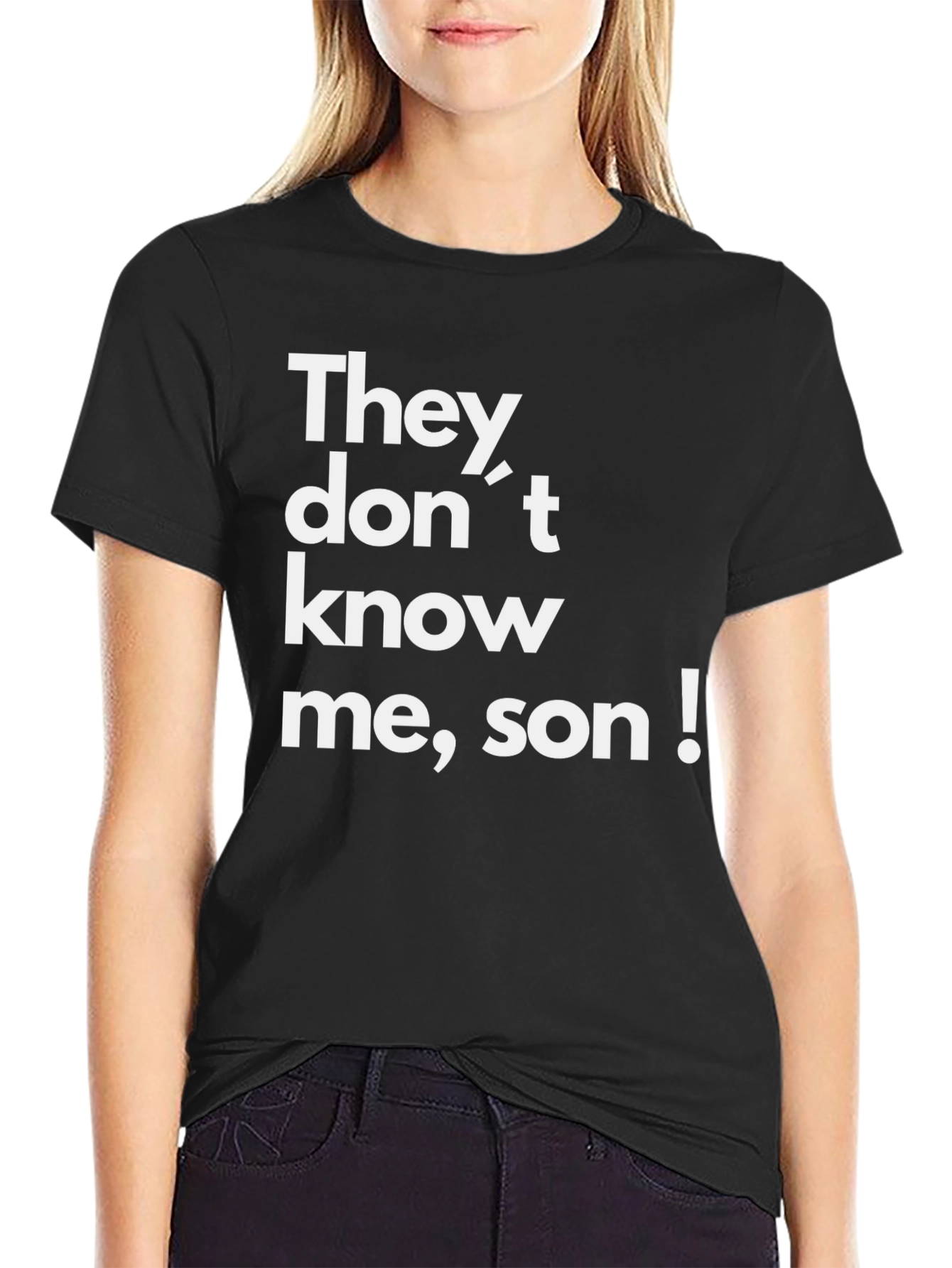 They Dont Know Me Son! Graphic Tee