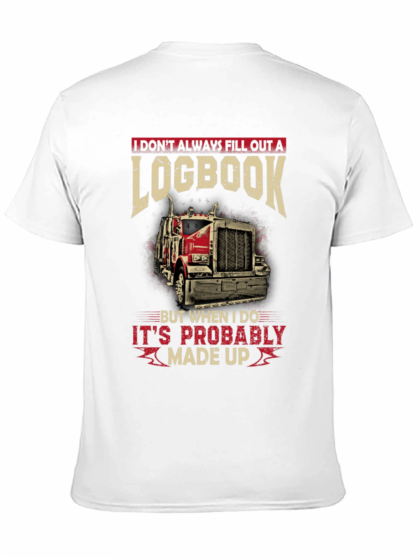 Funny Trucker Logbook T-Shirt - Made Up Design