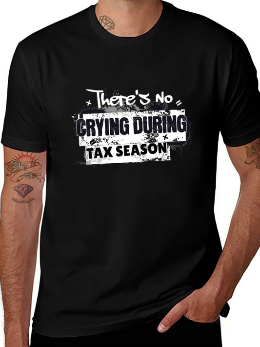 Funny Tax Season T-Shirt - No Crying Graphic Tee