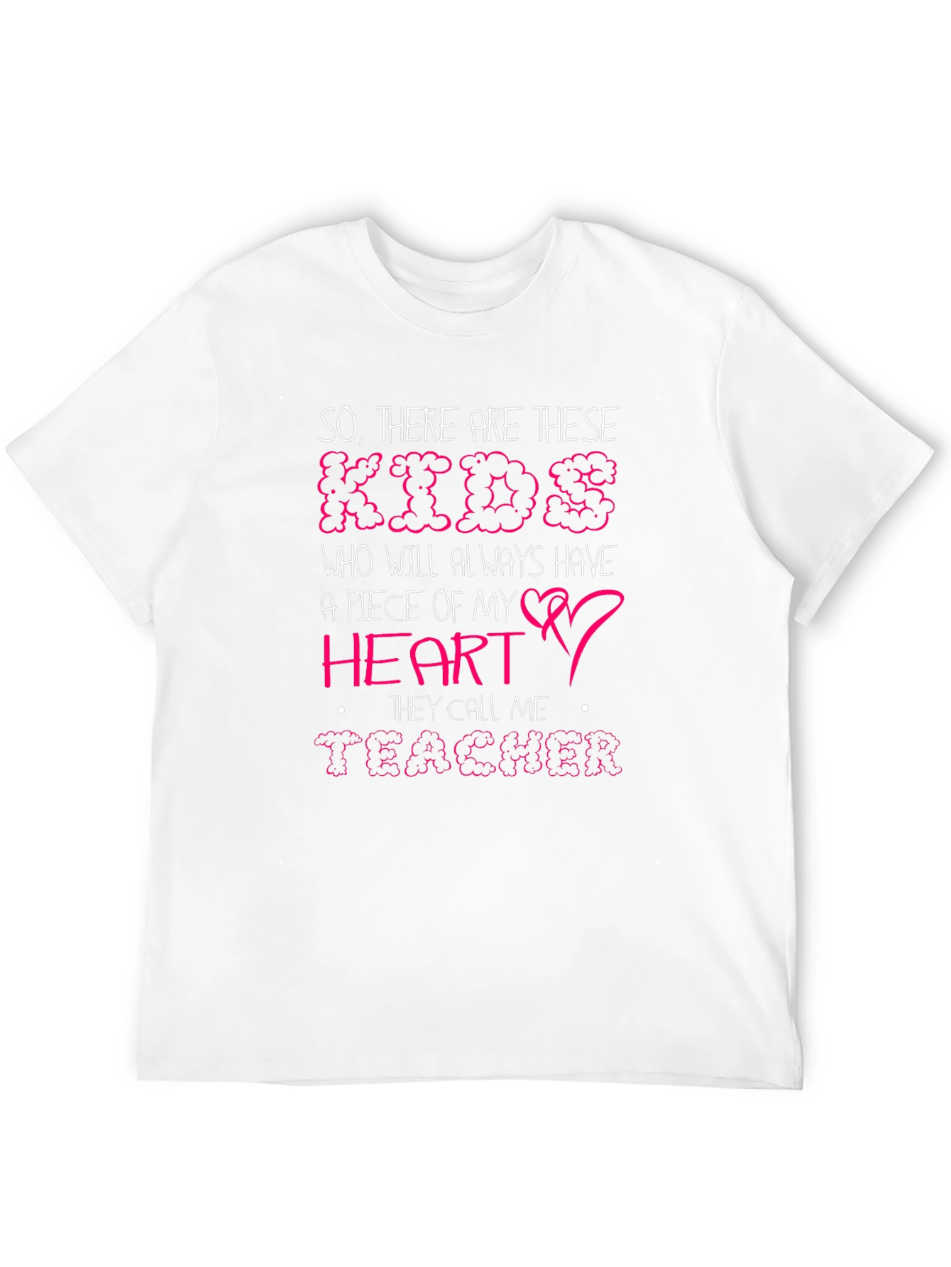 So There Are These Kids Teacher Graphic Tee