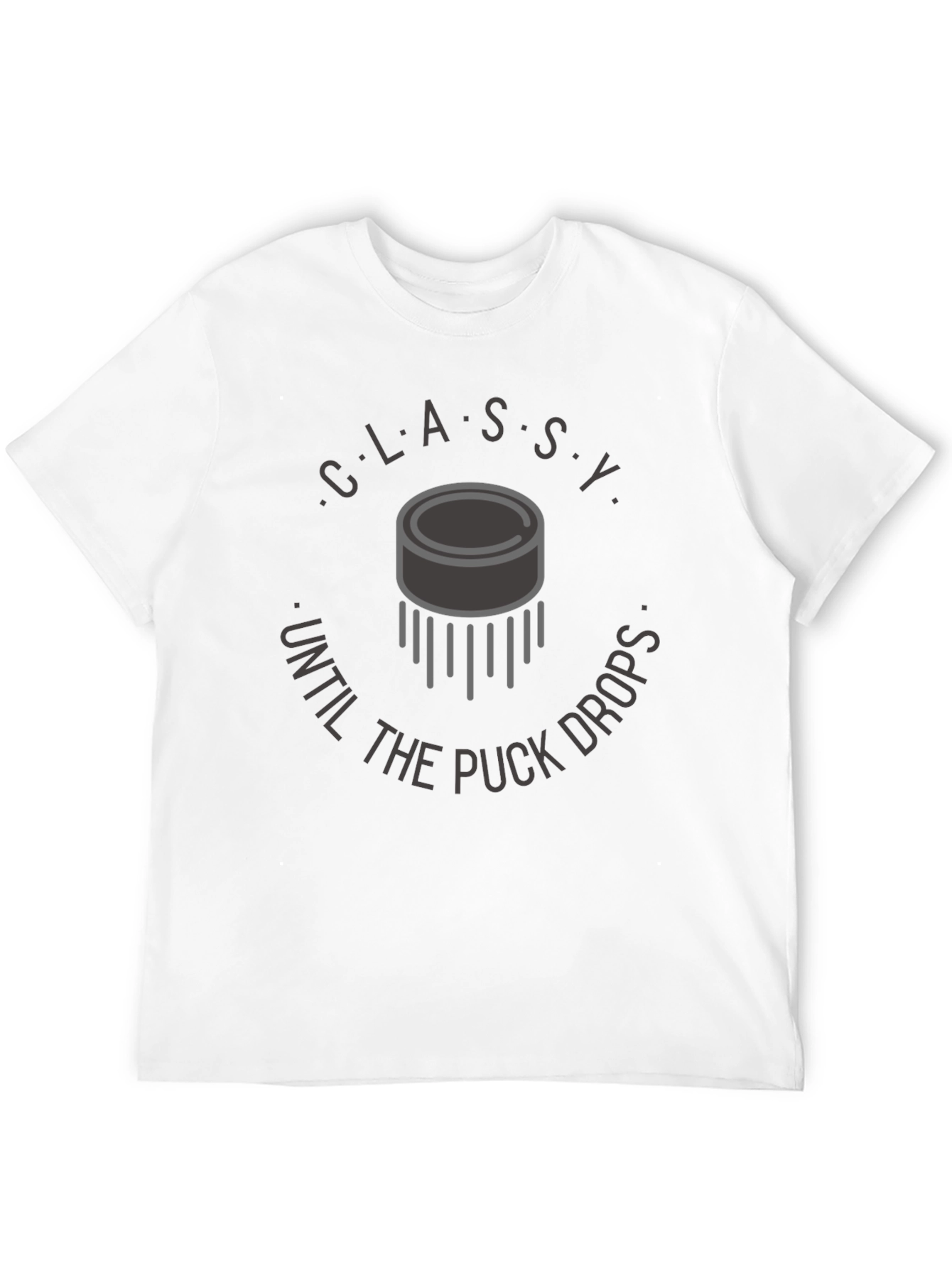 Classy Until The Puck Drops T-Shirt