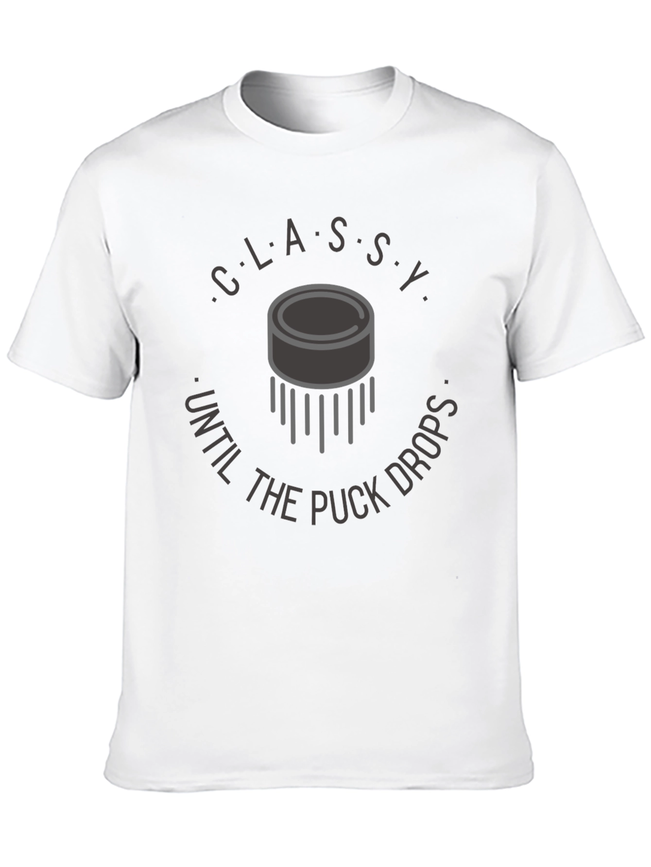 Classy Until The Puck Drops T-Shirt