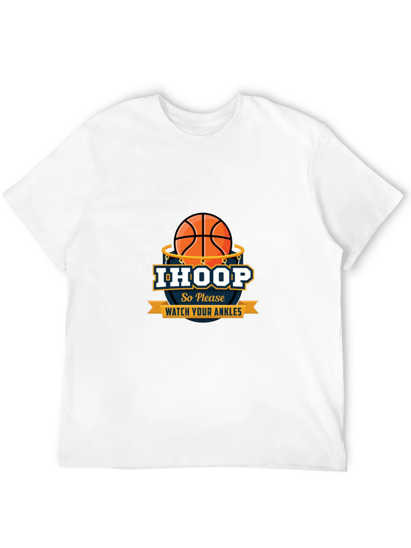 I Hoop So Please Watch Your Ankles Graphic T-Shirt
