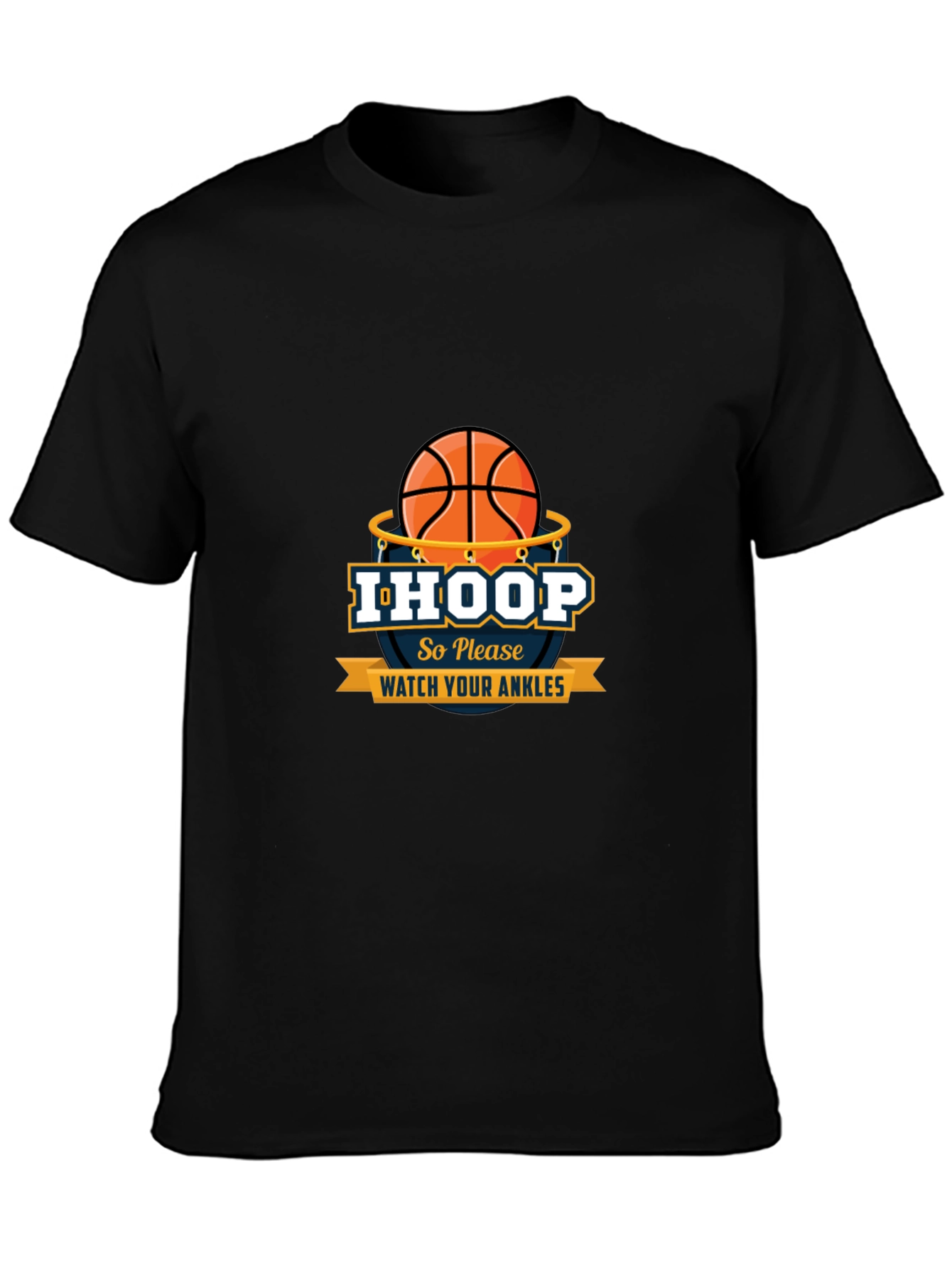 I Hoop So Please Watch Your Ankles Graphic T-Shirt