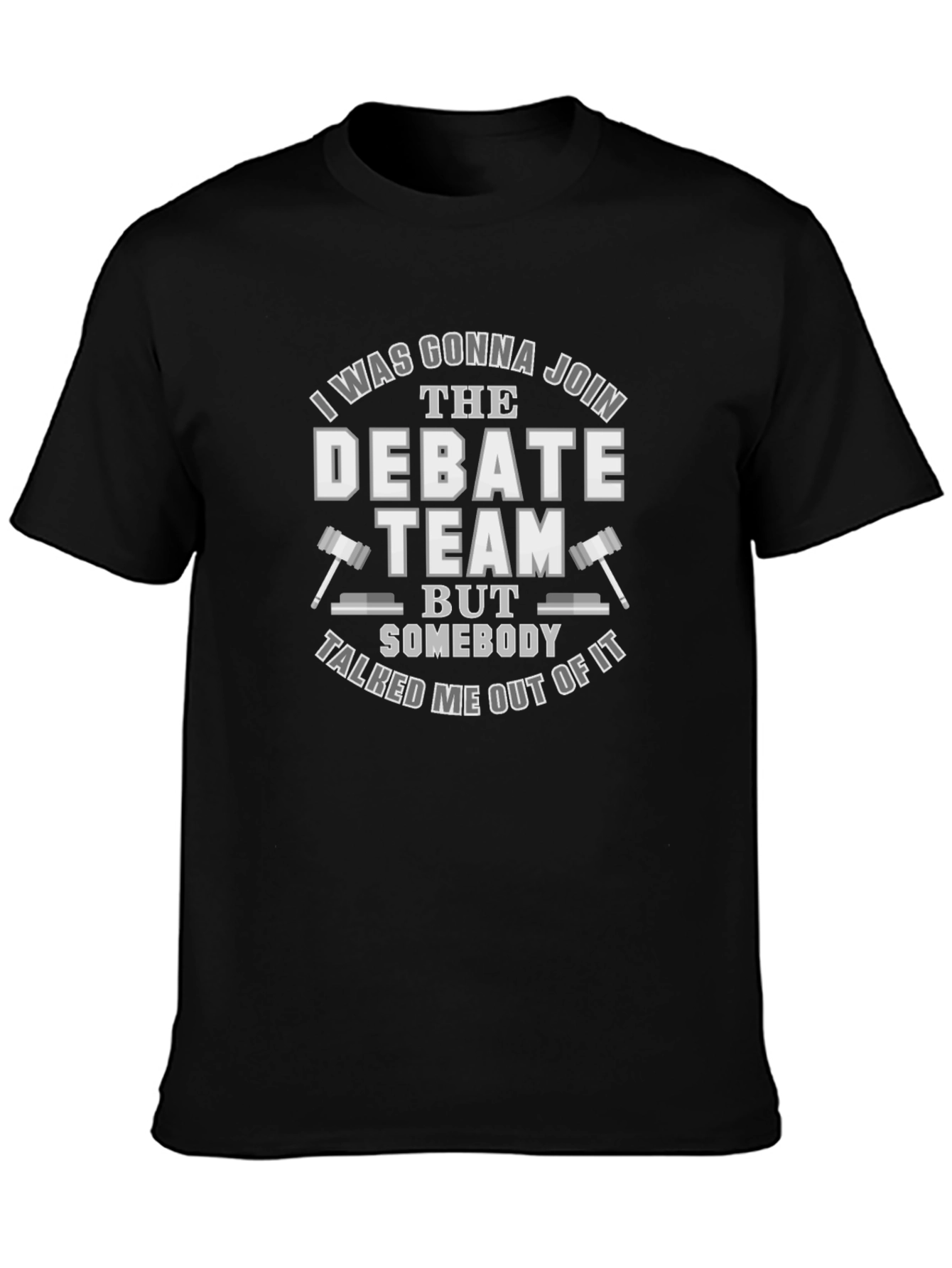 Debate Team T-Shirt - Funny Sarcastic Humor Tee