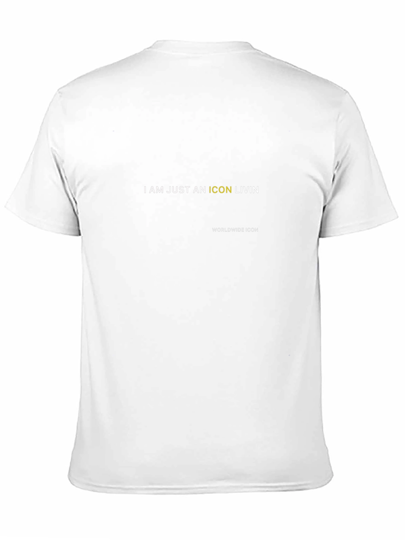 I am Just an Icon Livin T-Shirt