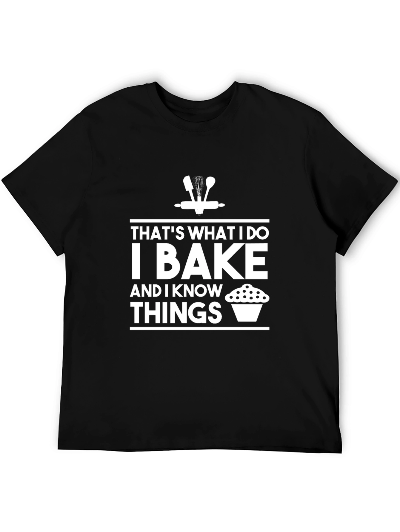 I Bake Things T-Shirt