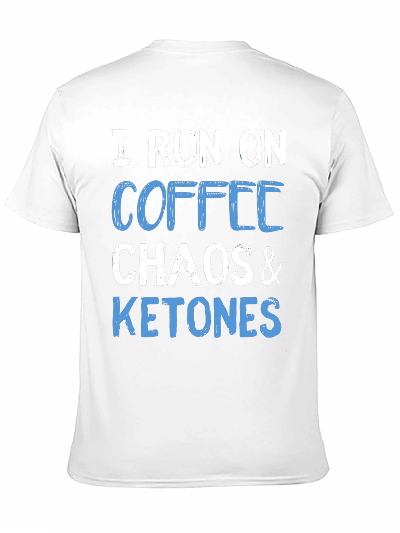 I Run On Coffee Chaos & Ketones T-Shirt