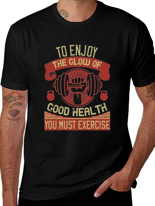 Gym & Health T-Shirt: Enjoy The Glow of Good Health