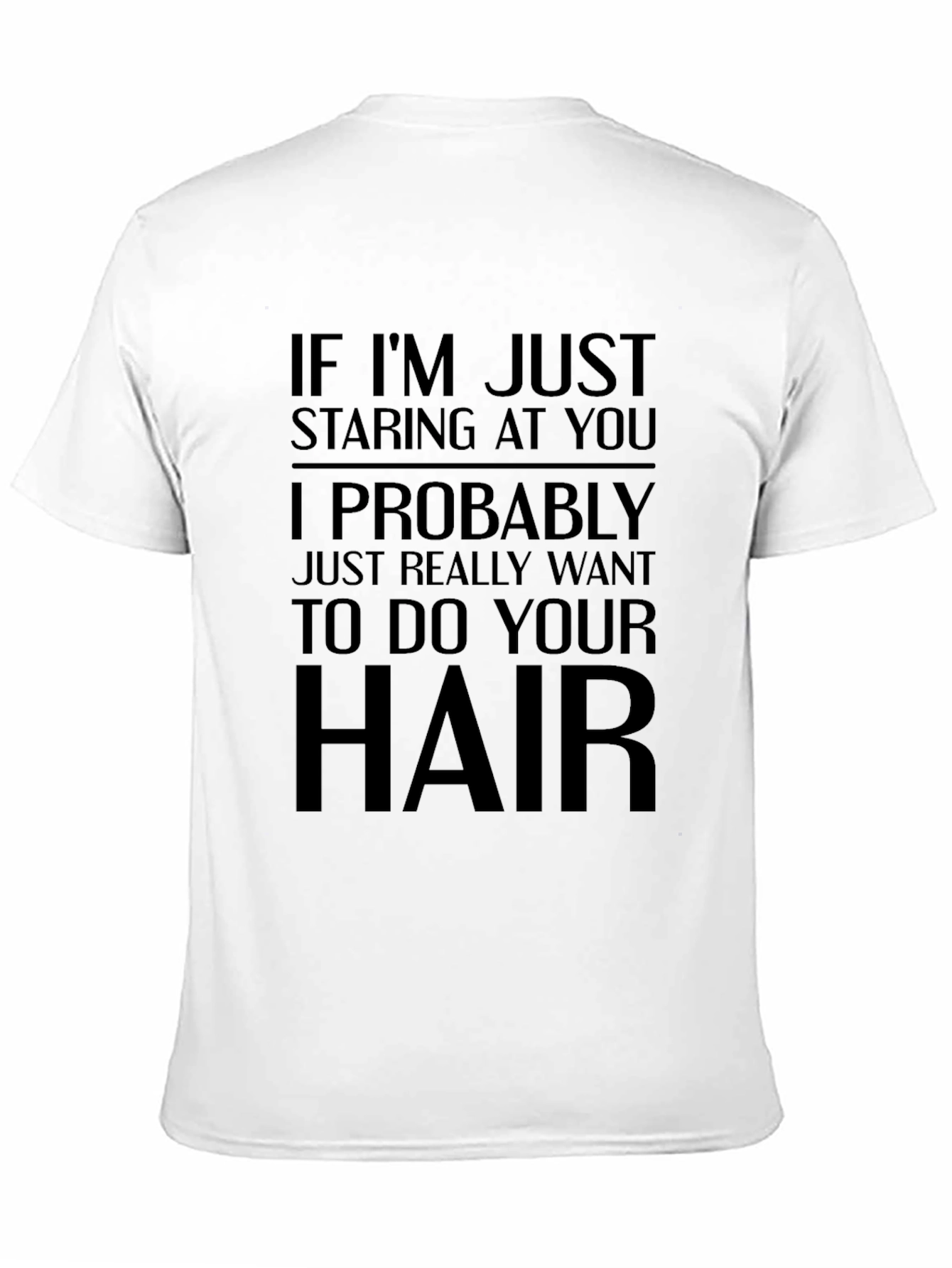 If Im Just Staring T-Shirt