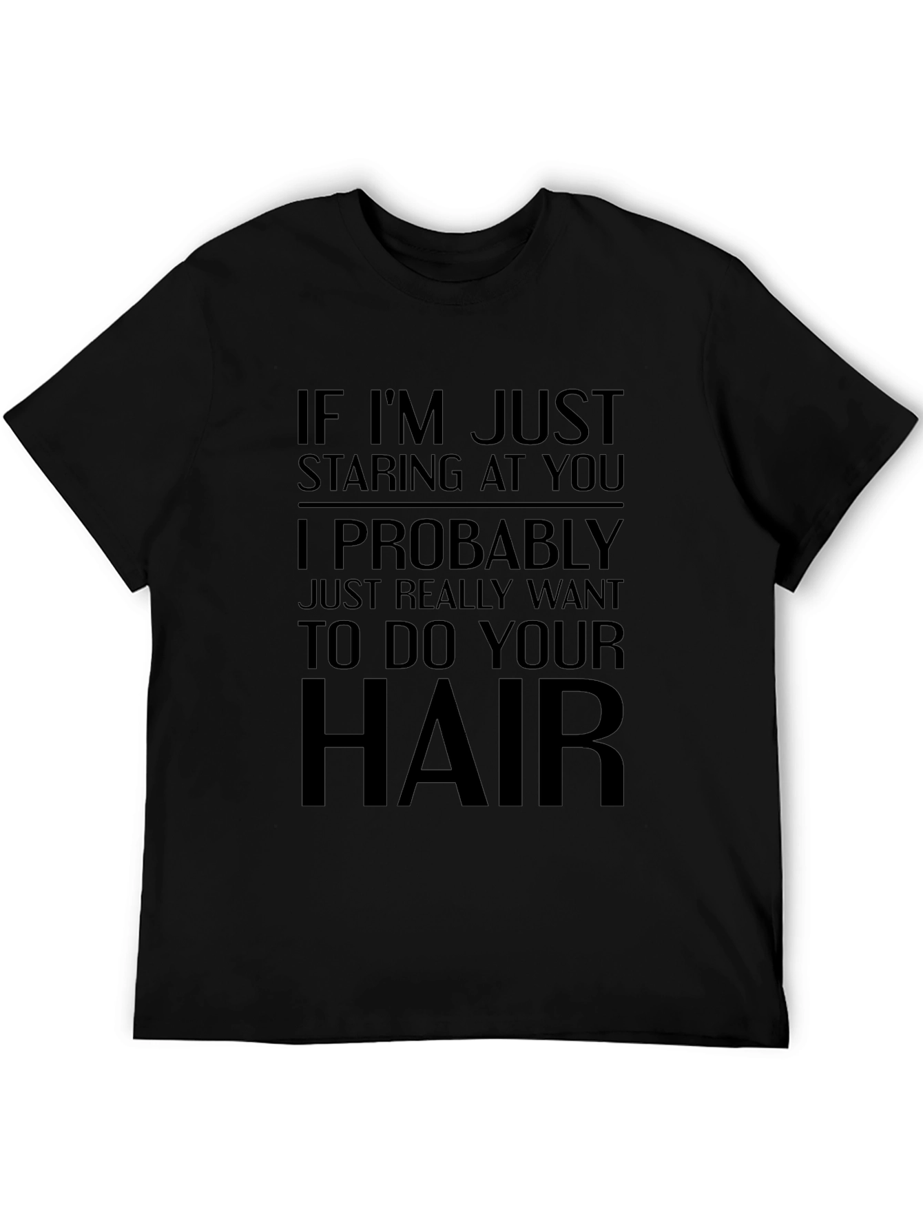 If Im Just Staring T-Shirt