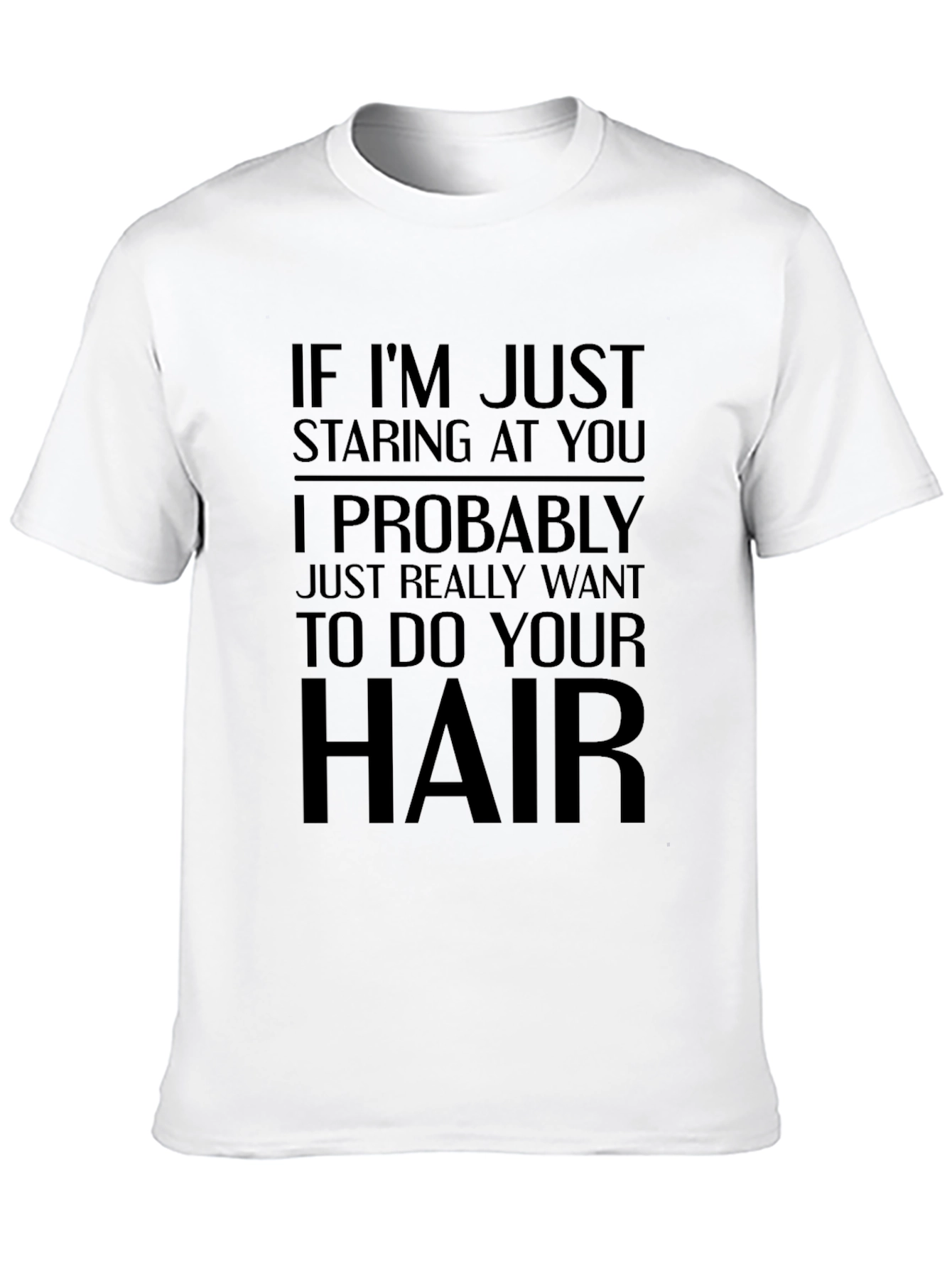 If Im Just Staring T-Shirt