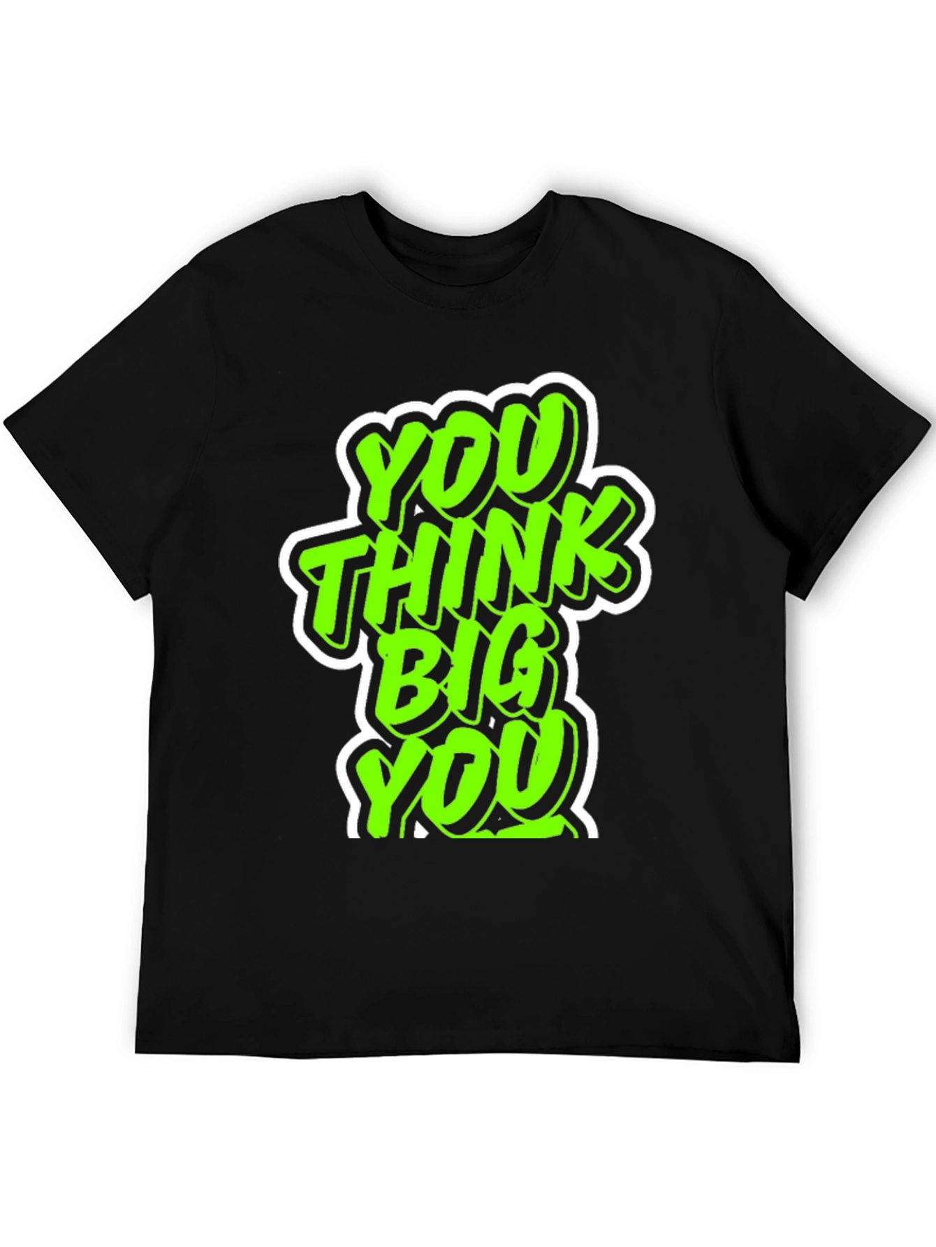 You Think Big Graphic Tee