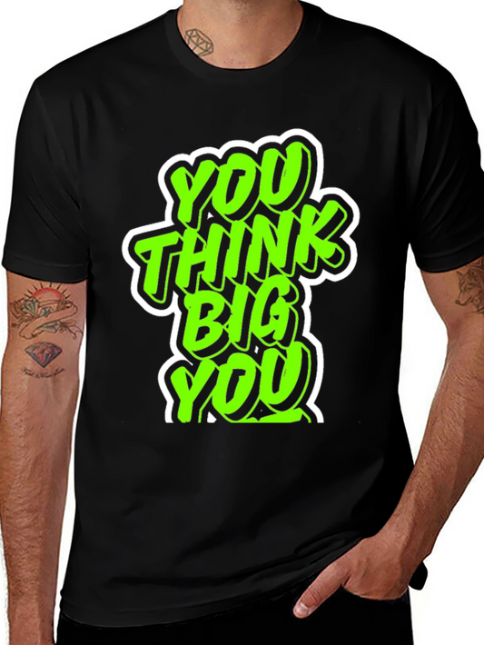 You Think Big Graphic Tee