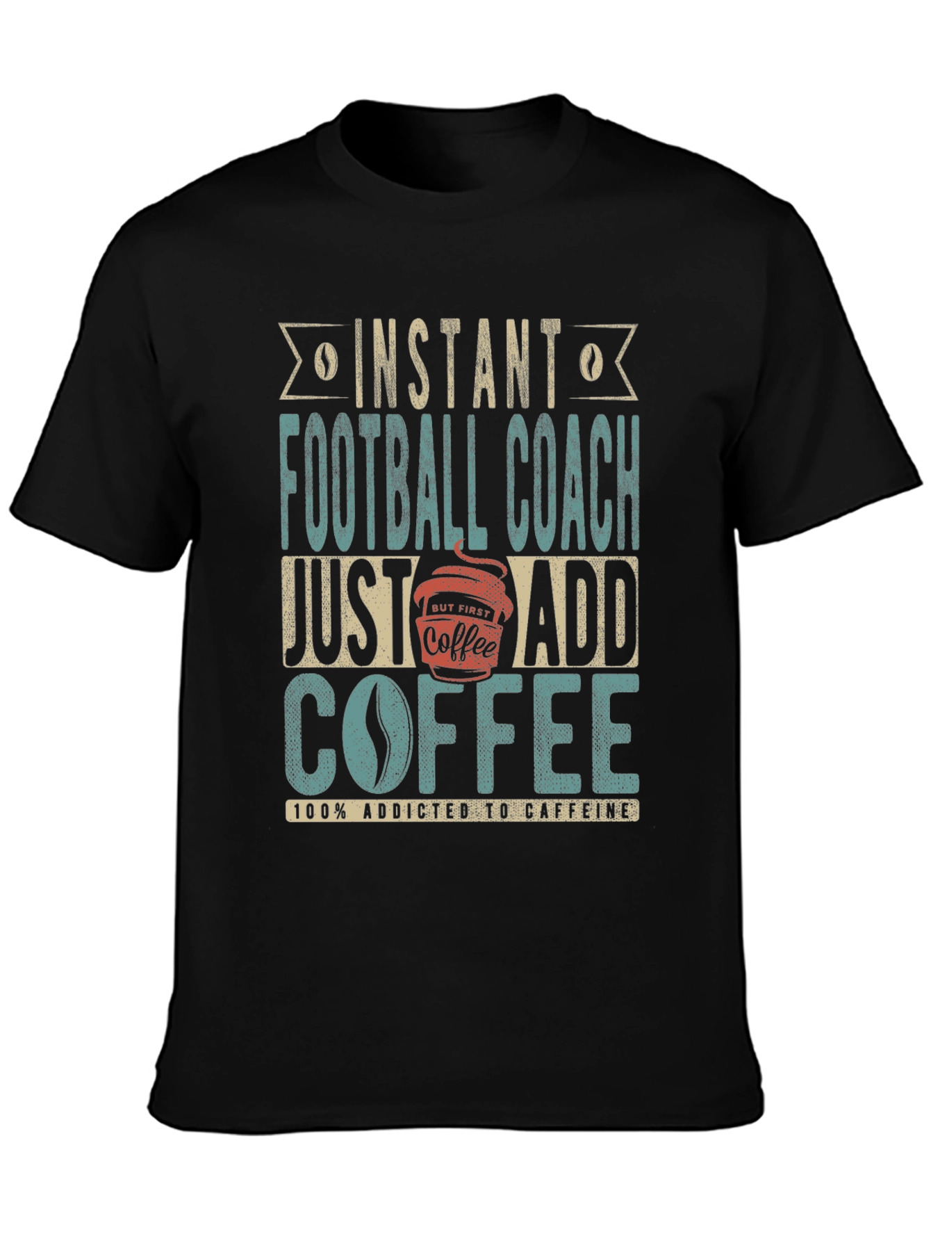 Instant Football Coach T-Shirt - Just Add Coffee!