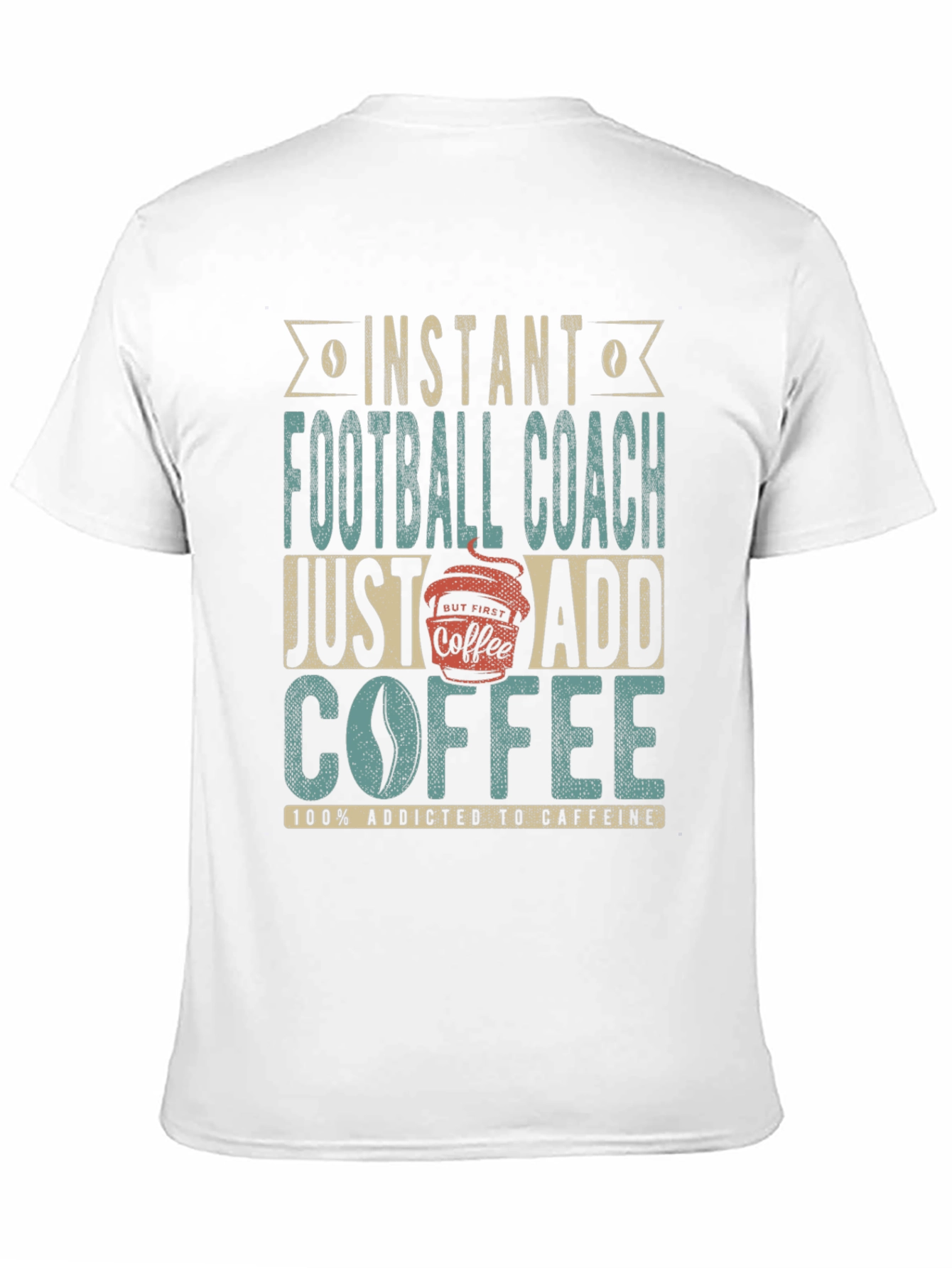 Instant Football Coach T-Shirt - Just Add Coffee!